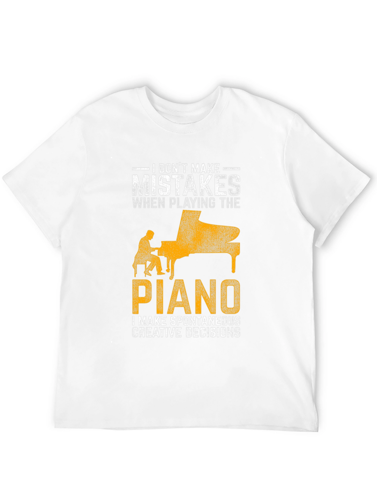 Funny Piano Player T-Shirt: No Mistakes Creative Decisions!