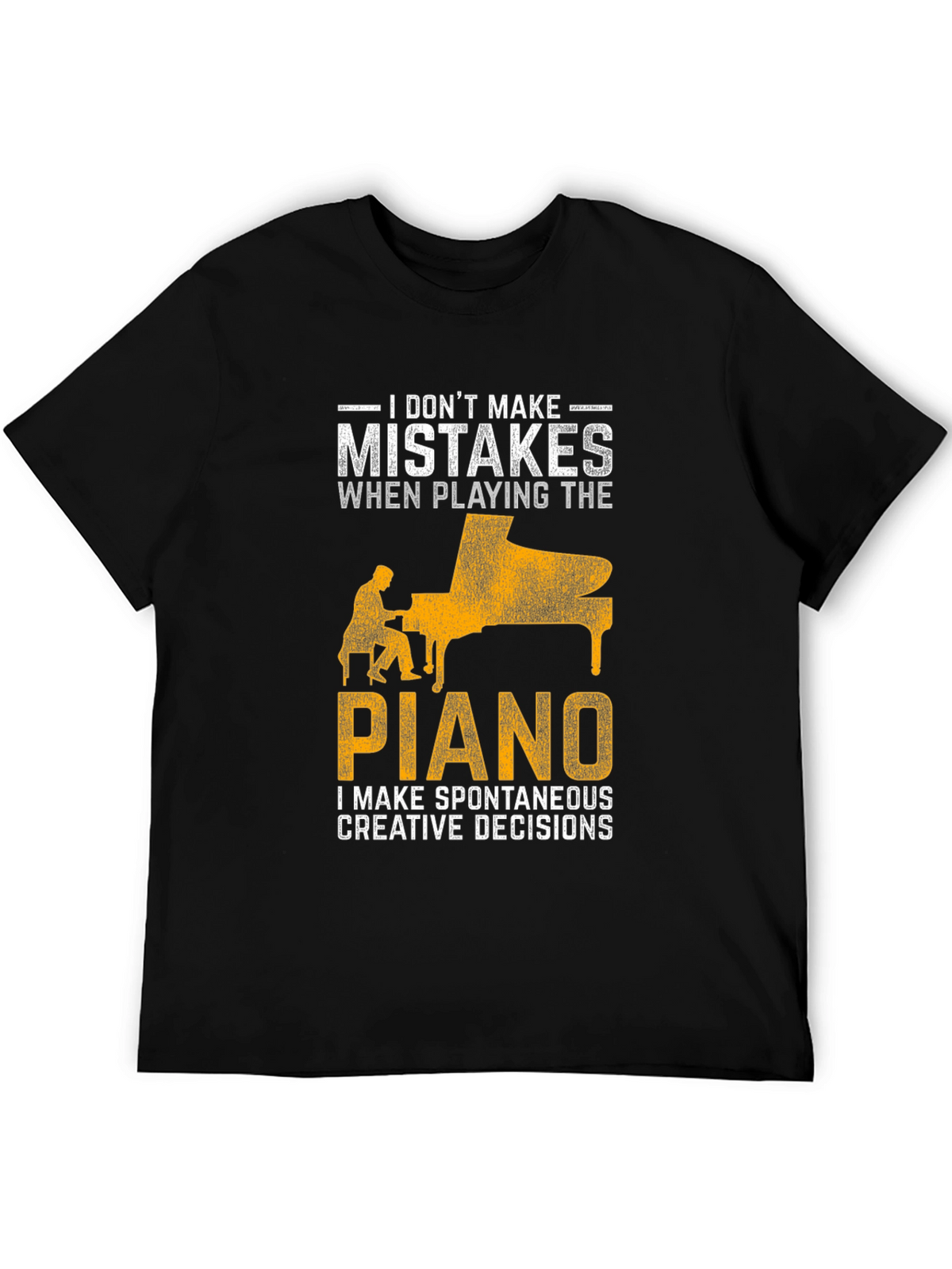 Funny Piano Player T-Shirt: No Mistakes Creative Decisions!