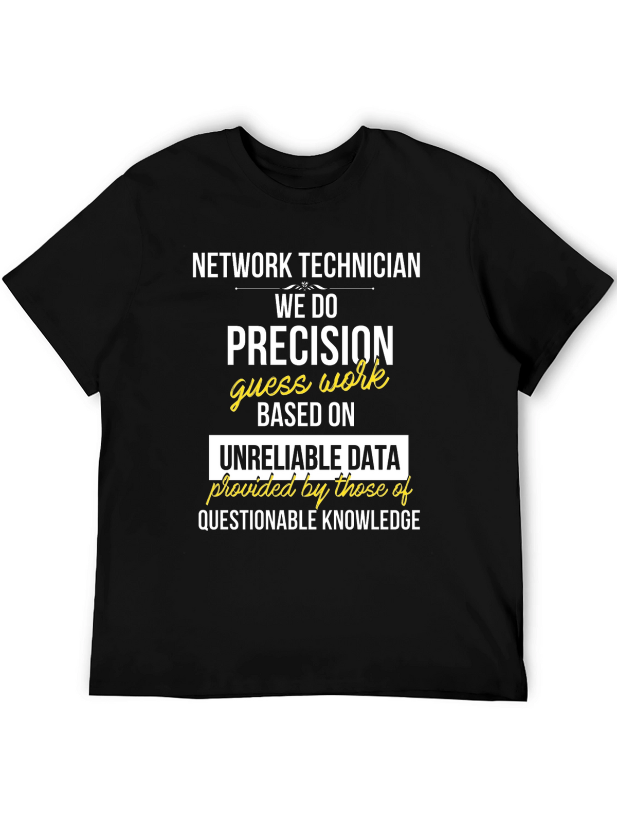 Network Technician Precision T-Shirt