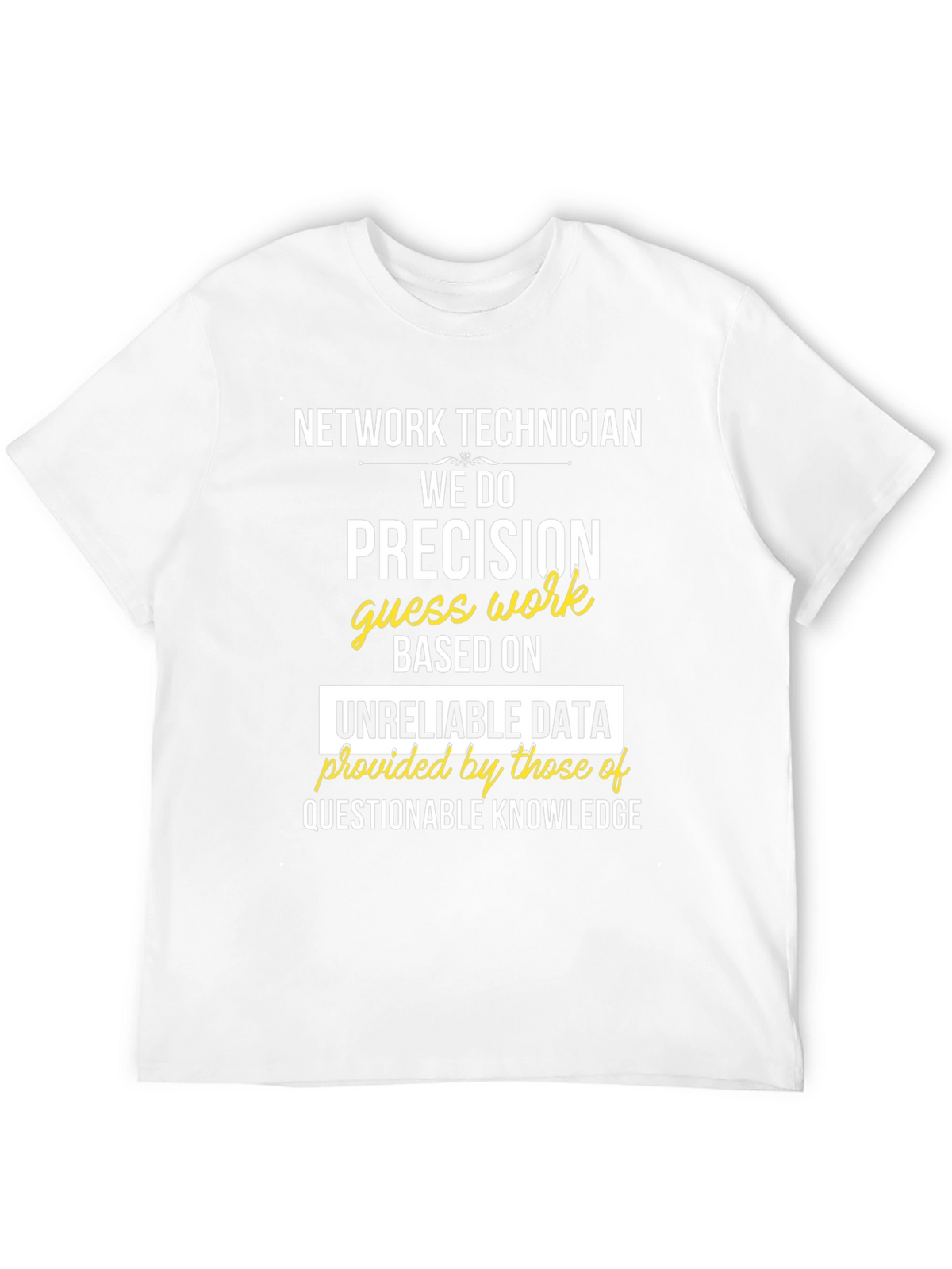 Network Technician Precision T-Shirt