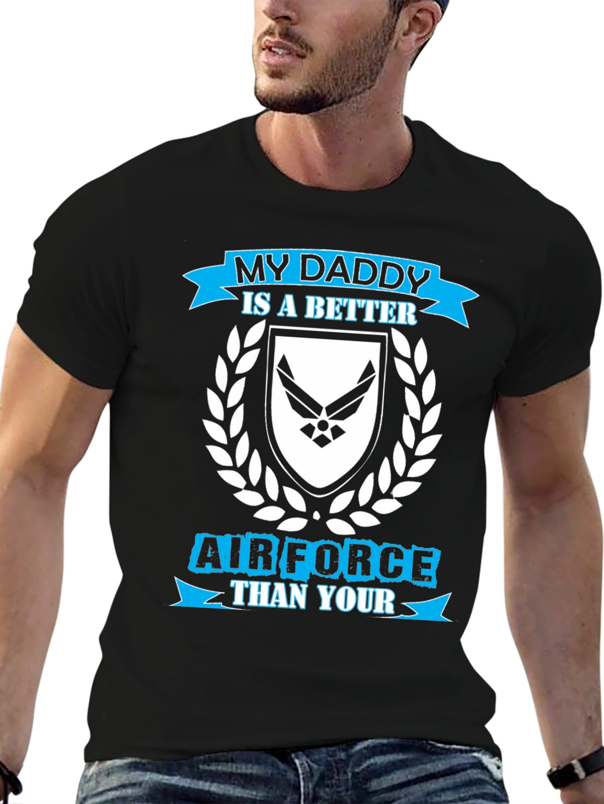 My Daddy is a Better Air Force T-Shirt