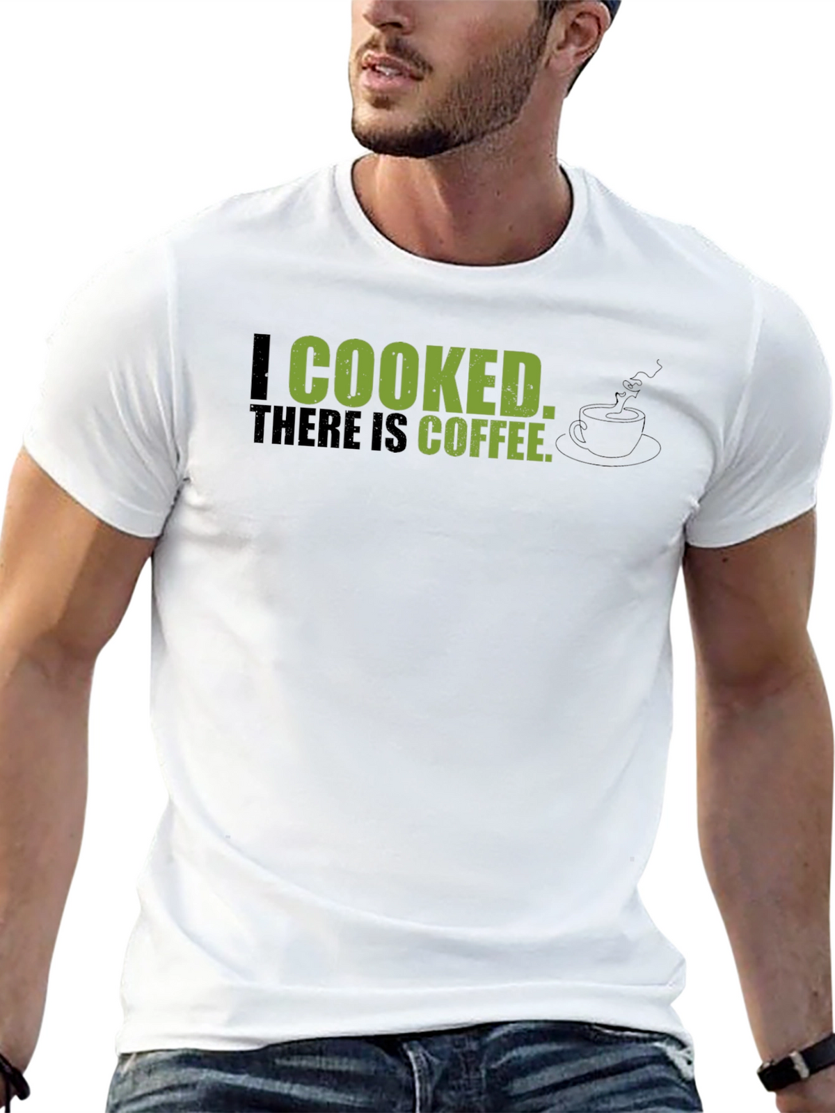 I Cooked There Is Coffee - Graphic Tee