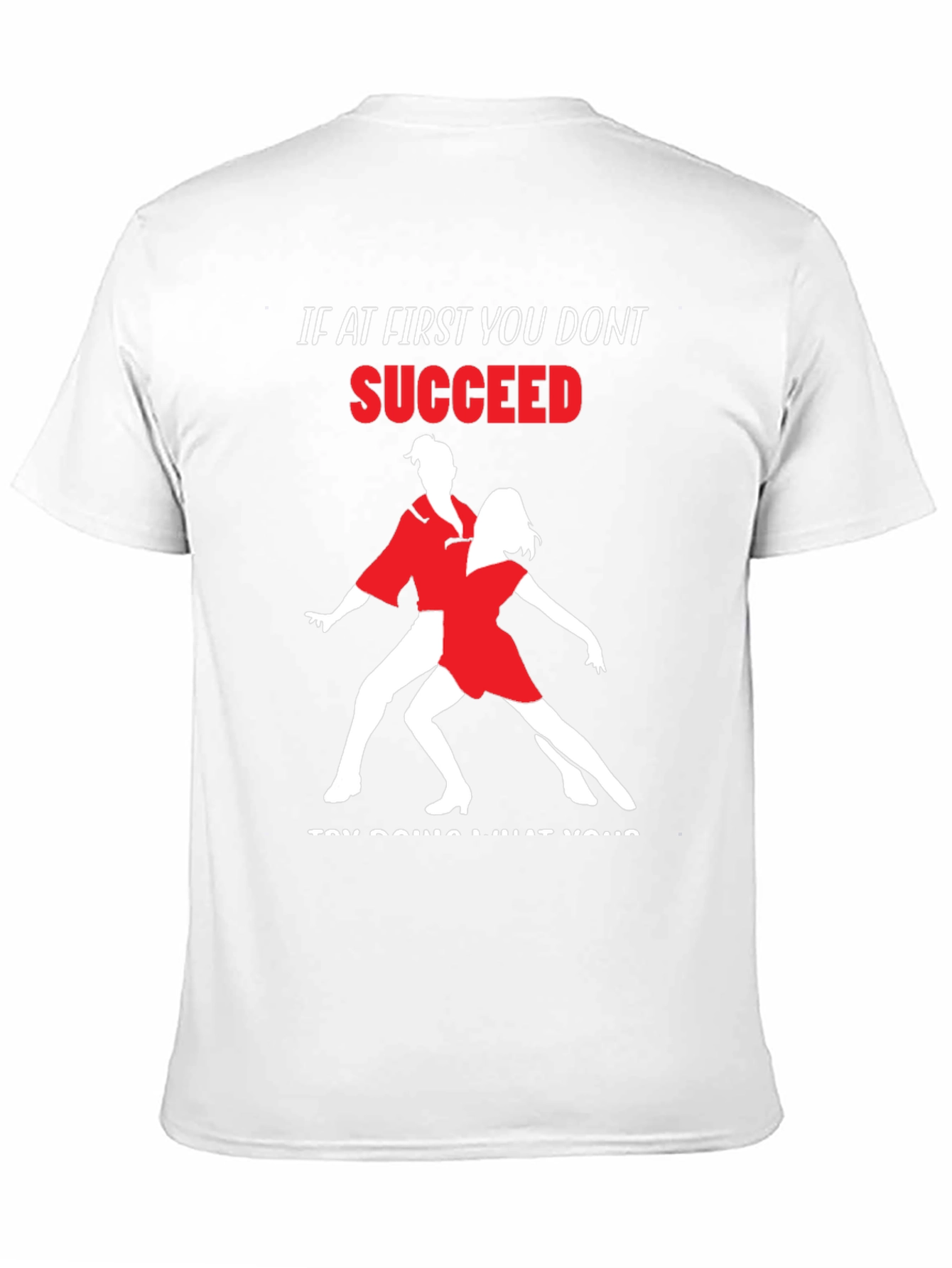 Dance T-Shirt: If At First You Dont Succeed