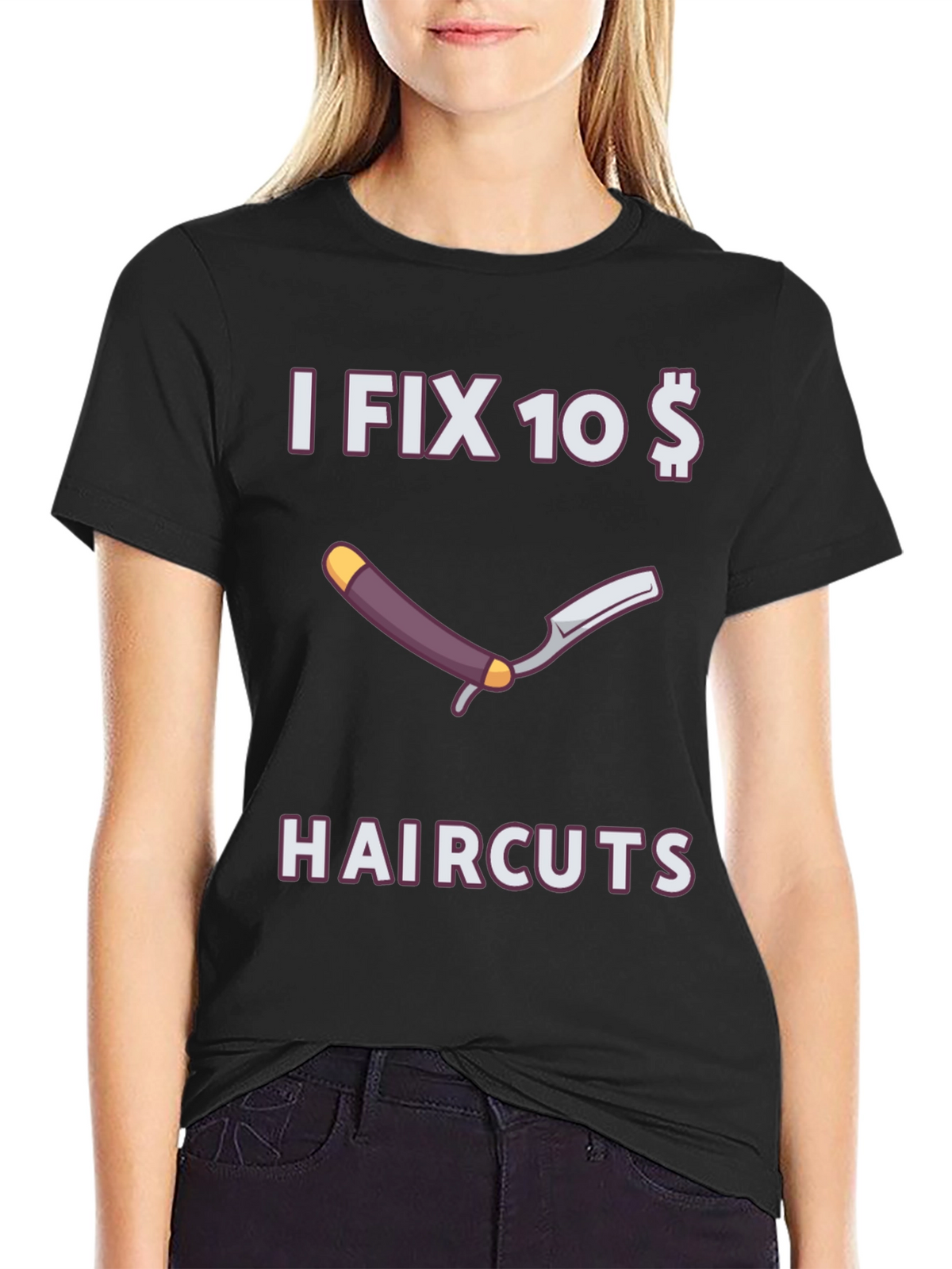 Funny I Fix 10 Dollar Haircuts T-Shirt