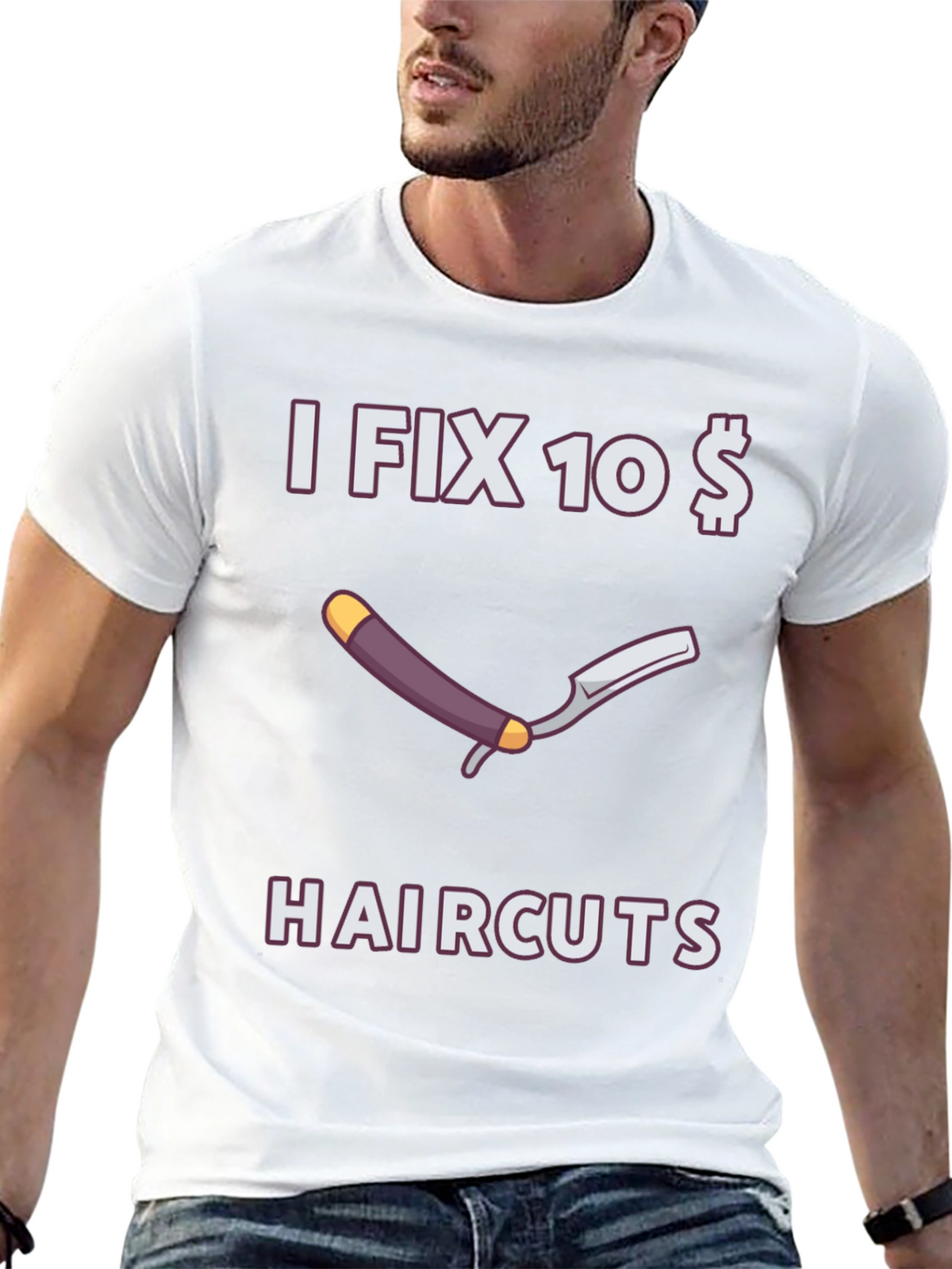 Funny I Fix 10 Dollar Haircuts T-Shirt