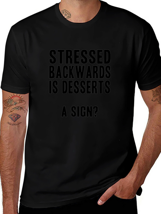 Stressed Backwards Desserts T-Shirt