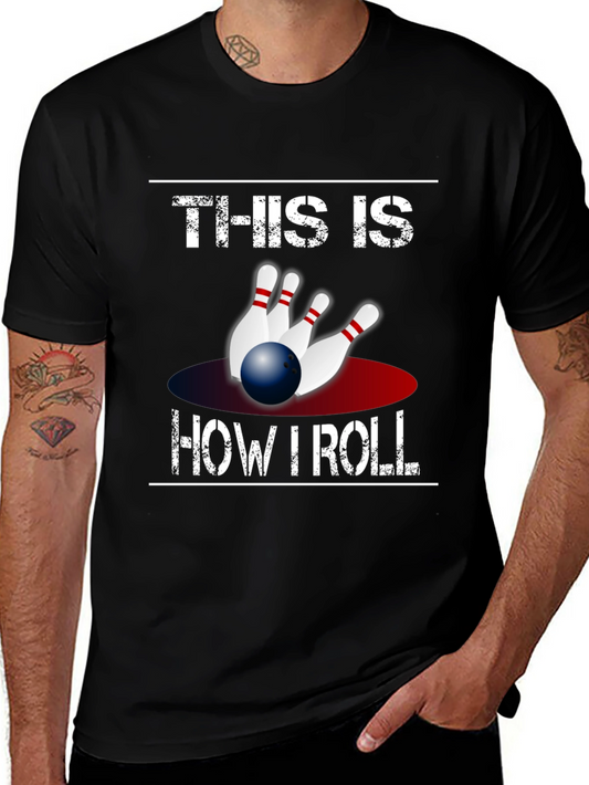 Bowling T-Shirt - This Is How I Roll Tee