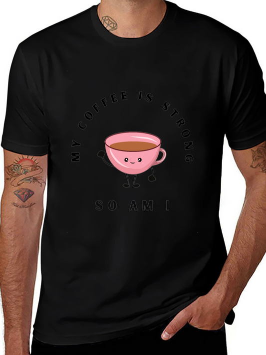 My Coffee is Strong T-Shirt - Cute Coffee Cup Design