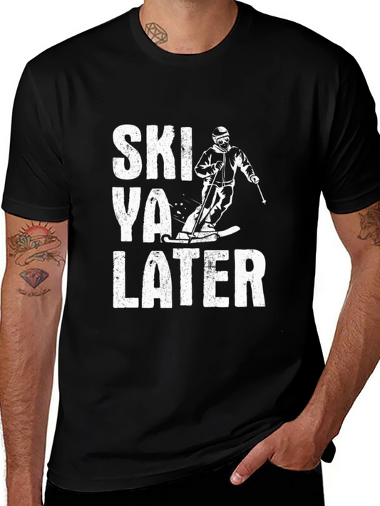 Ski Ya Later T-Shirt - Black Cotton Tee for Skiing Enthusiasts