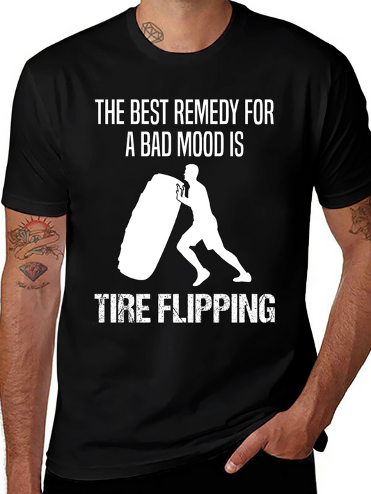 Tire Flipping Remedy T-Shirt - Bad Mood Workout Motivation