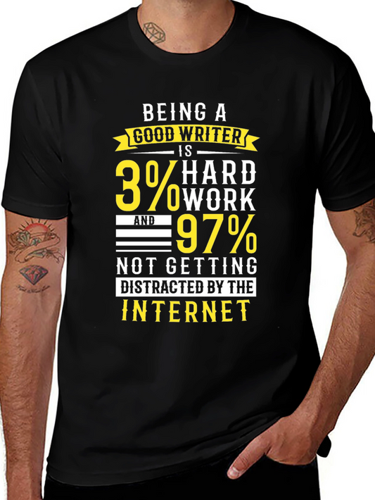 Writer Humor T-Shirt - Hard Work Internet Distraction Tee