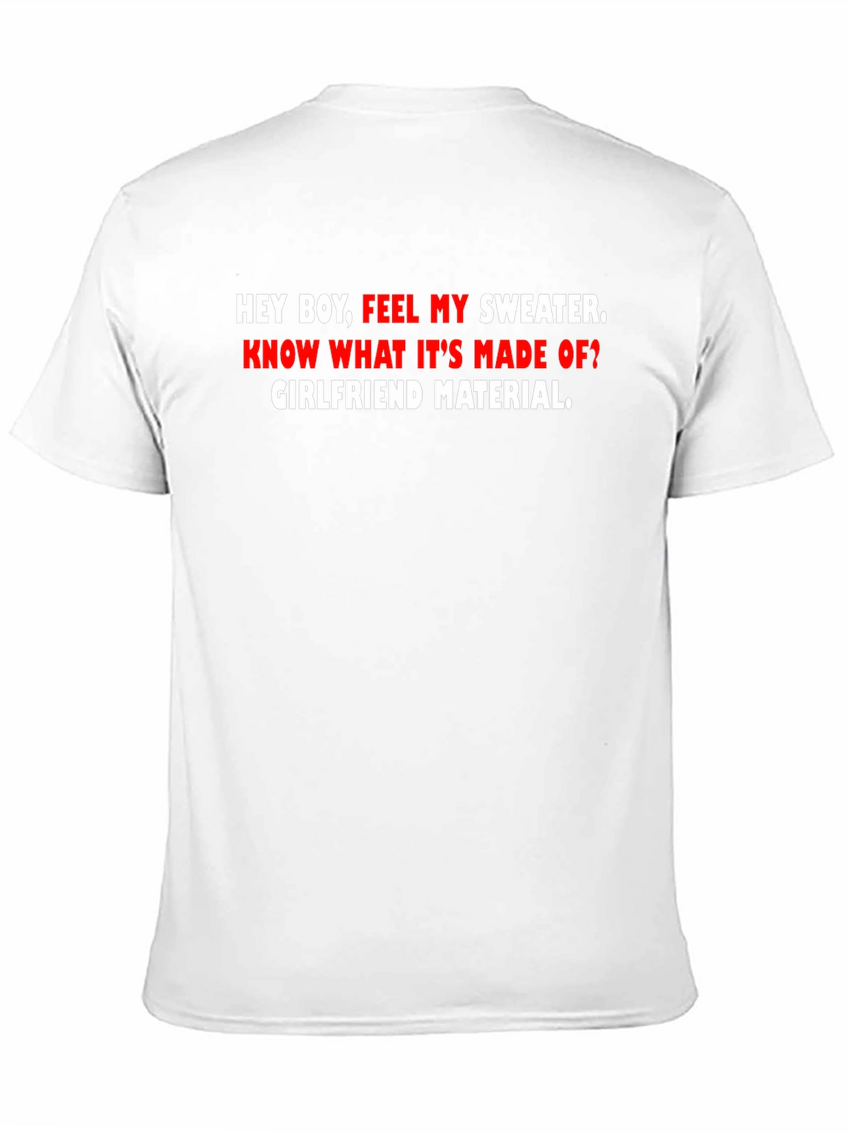 Girlfriend Material Tee - Funny Graphic T-Shirt