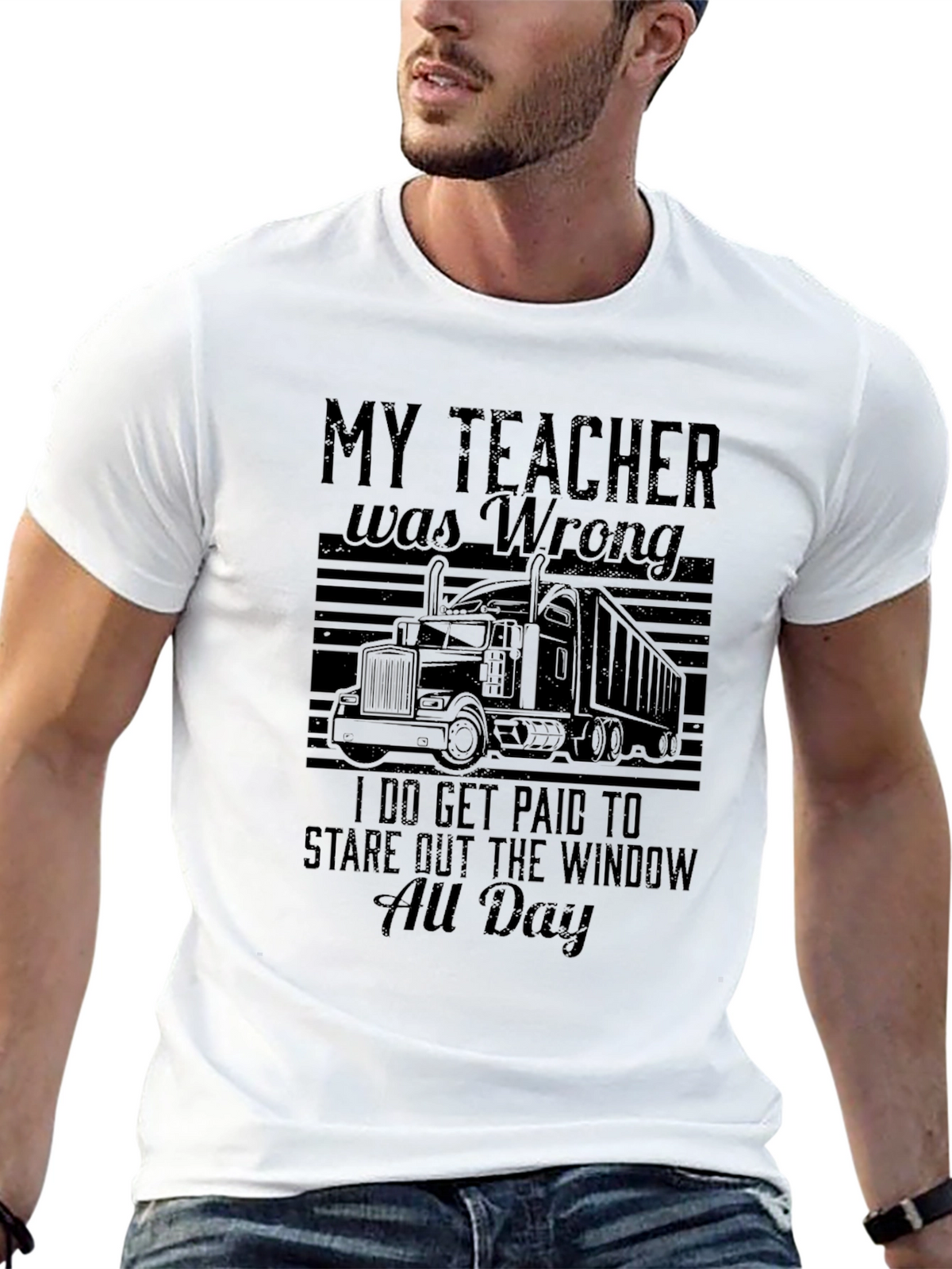 Funny Trucker T-Shirt: My Teacher Was Wrong