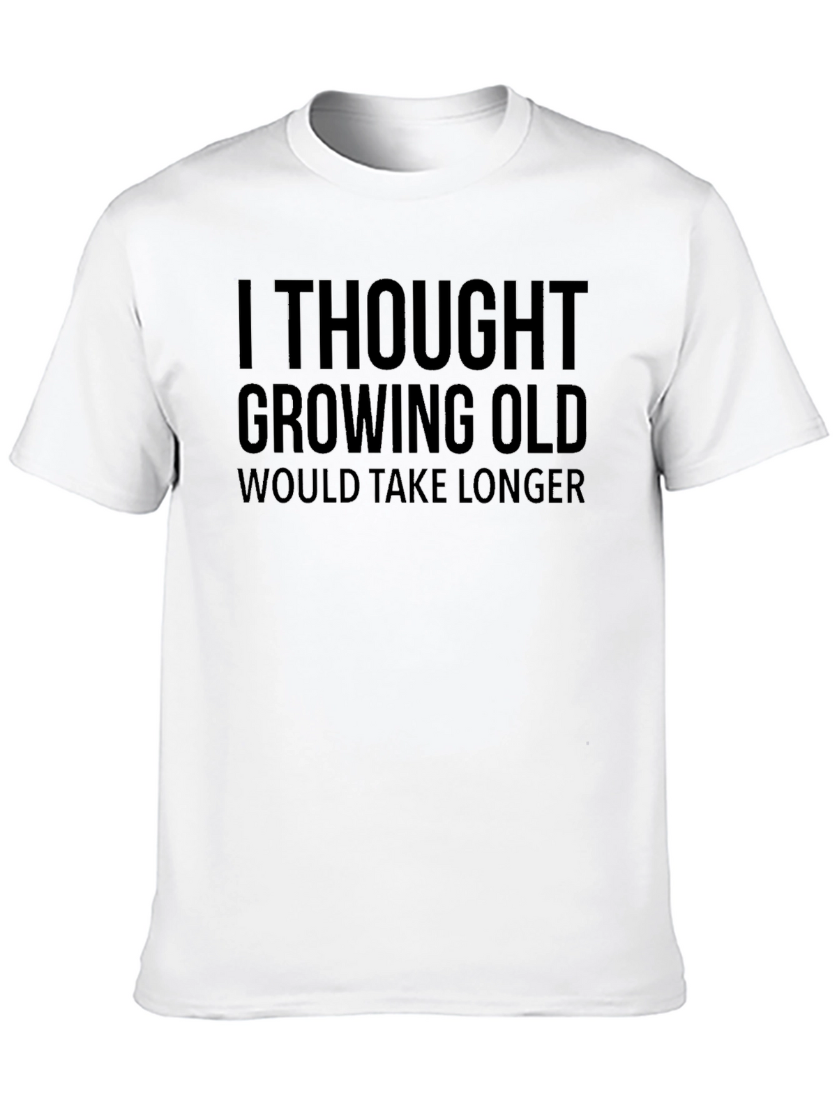 Funny Growing Old T-Shirt for Men