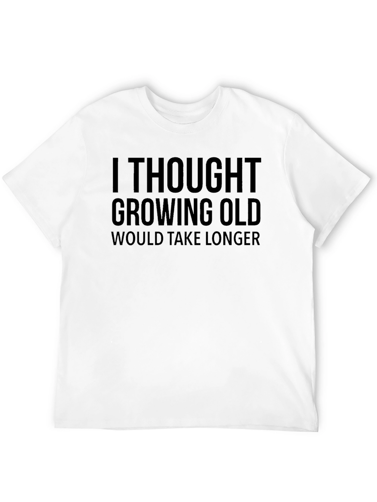 Funny Growing Old T-Shirt for Men