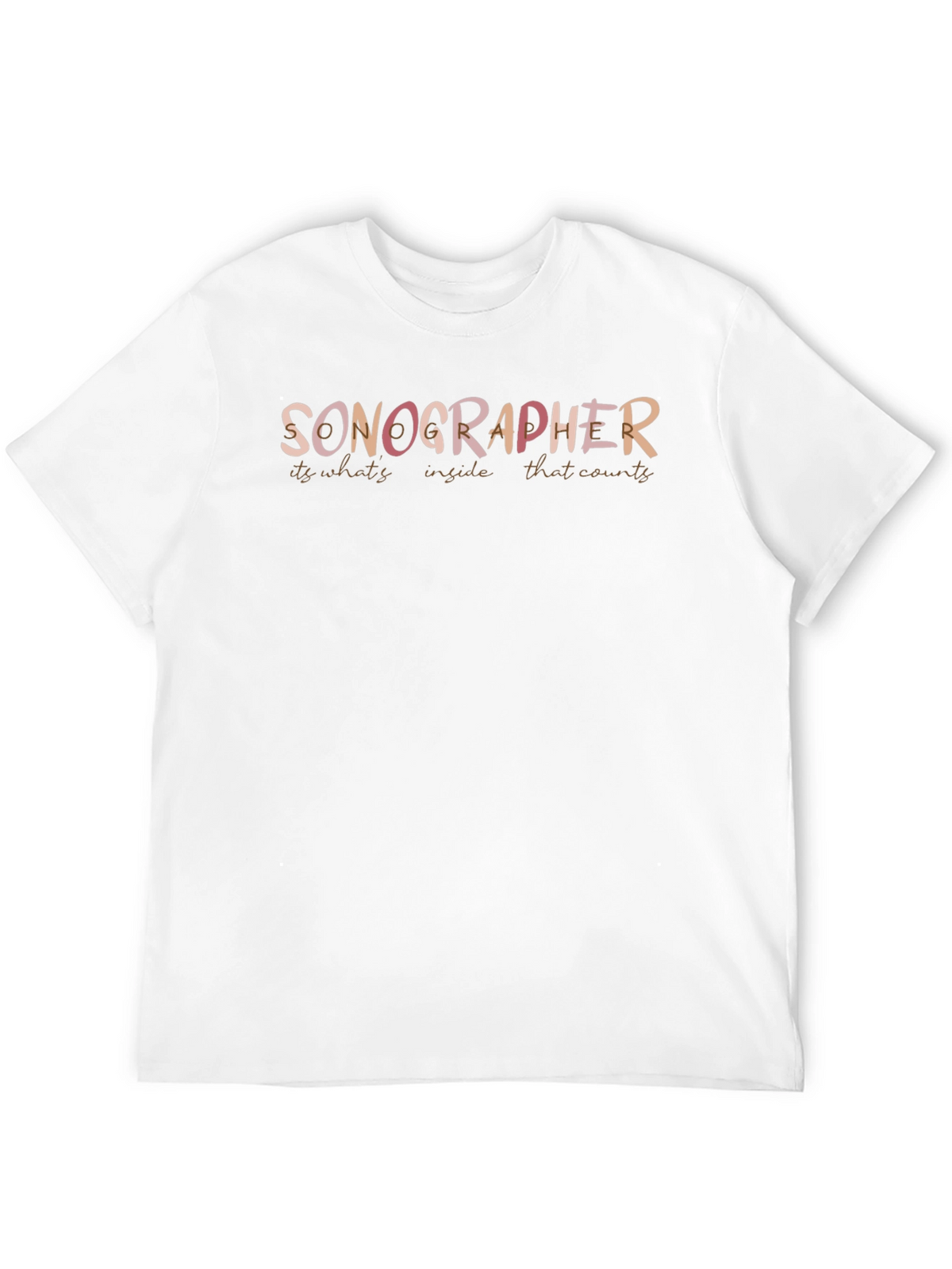 Sonographer Graphic T-Shirt - Its Whats Inside That Counts