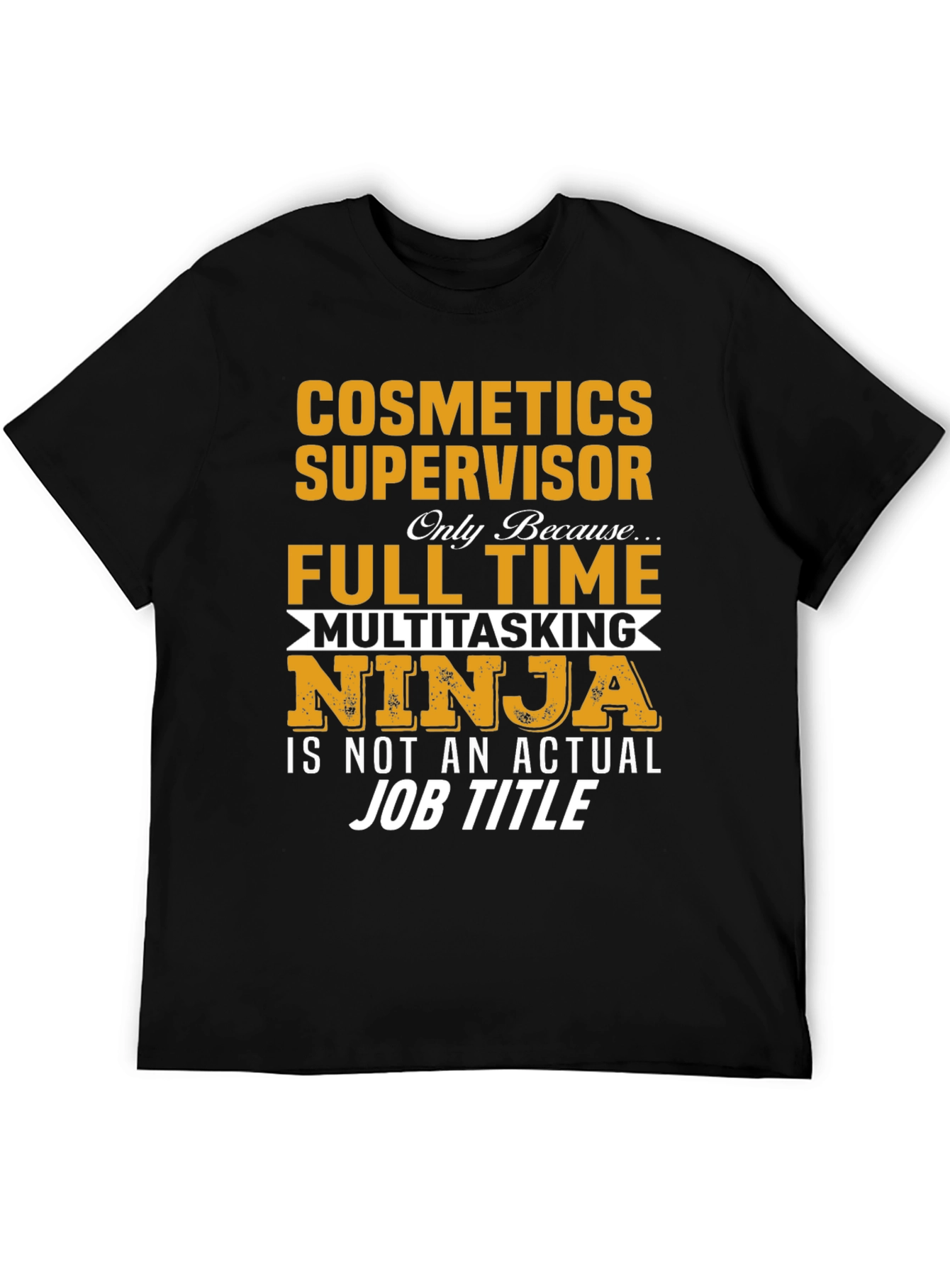 Cosmetics Supervisor Full Time Ninja T-Shirt