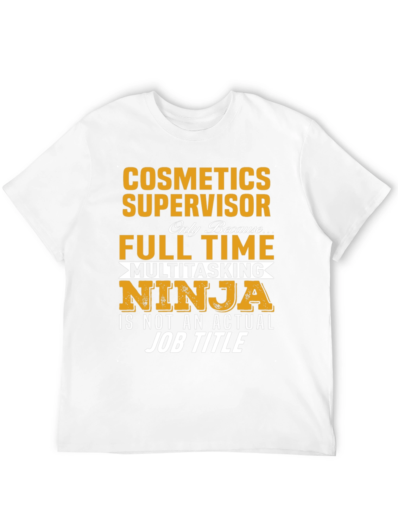 Cosmetics Supervisor Full Time Ninja T-Shirt
