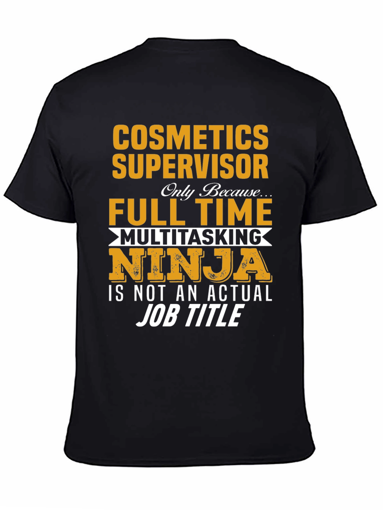 Cosmetics Supervisor Full Time Ninja T-Shirt