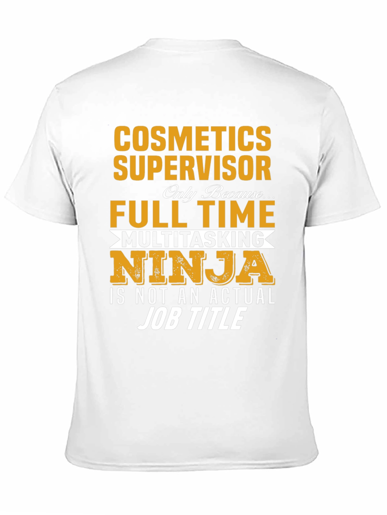 Cosmetics Supervisor Full Time Ninja T-Shirt