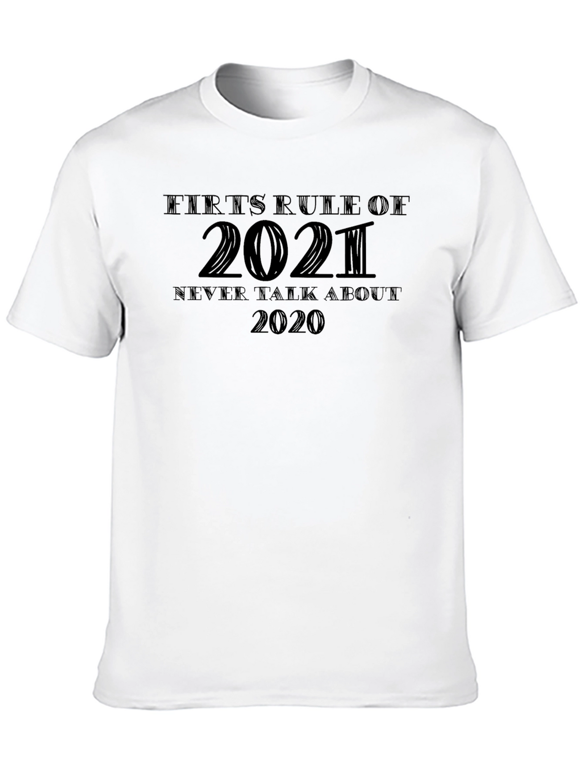 Funny 2021 Graphic T-Shirt - Never Talk About 2020