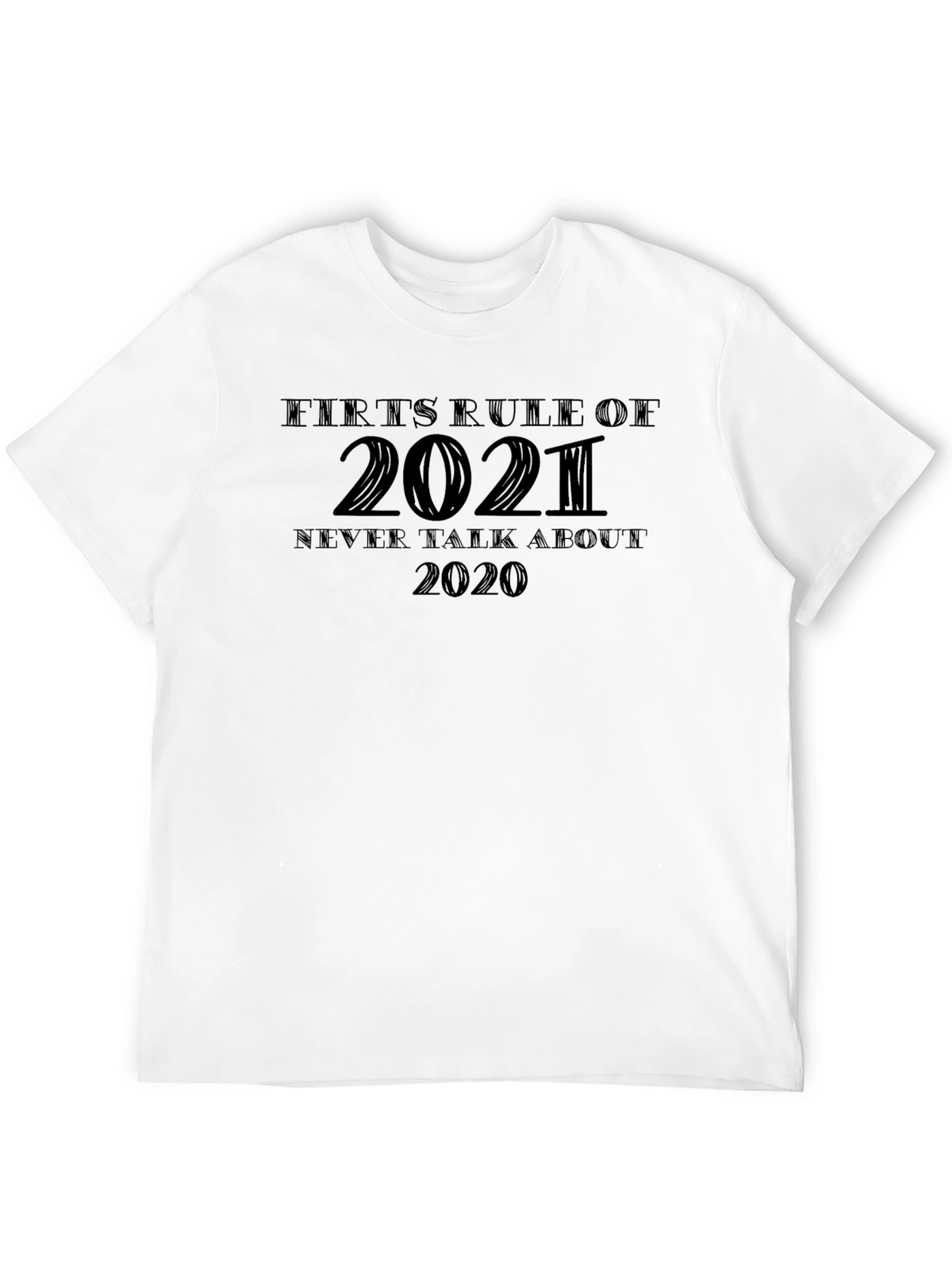 Funny 2021 Graphic T-Shirt - Never Talk About 2020