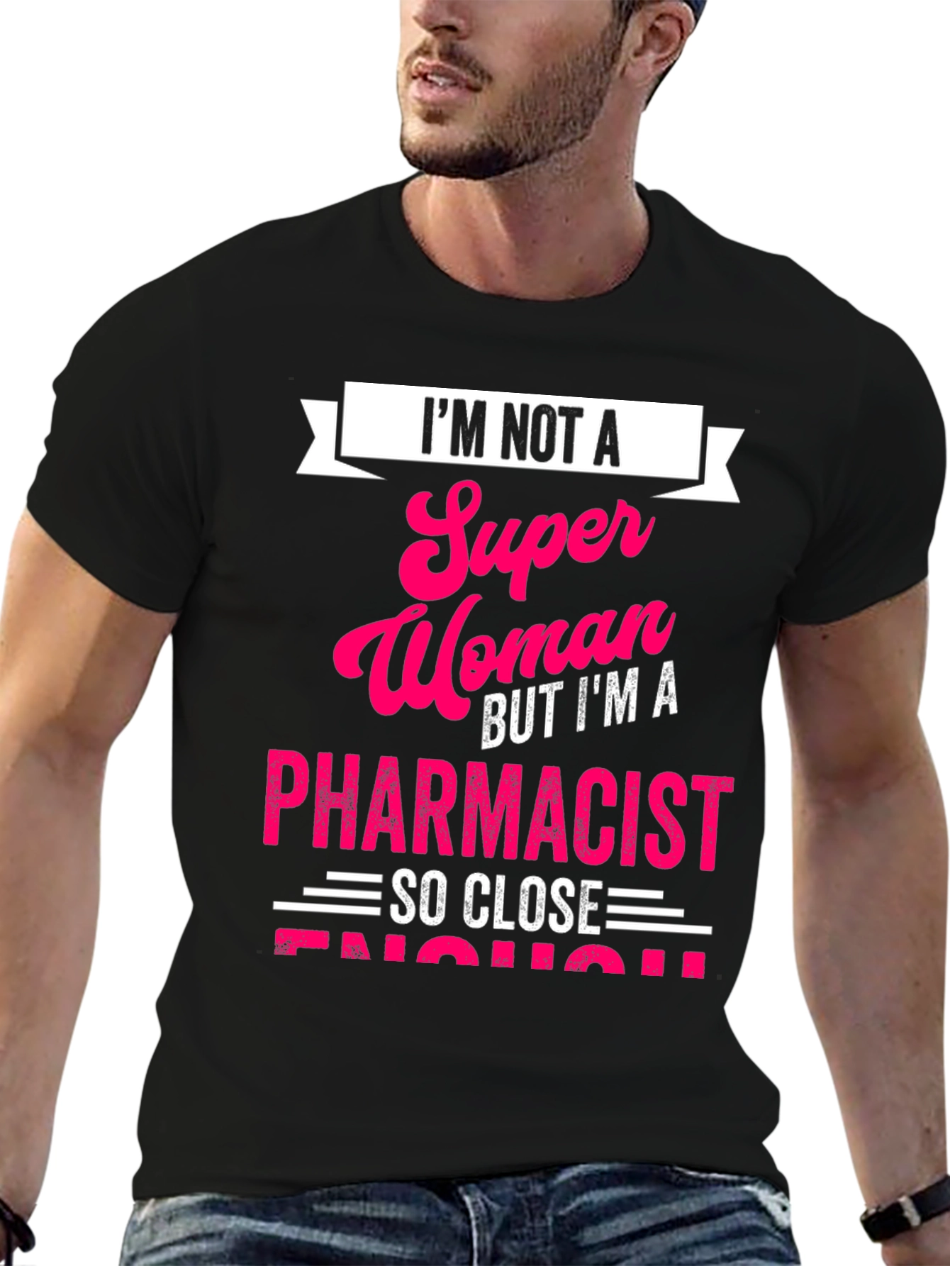 Pharmacist T-Shirt: Im Not a Super Woman