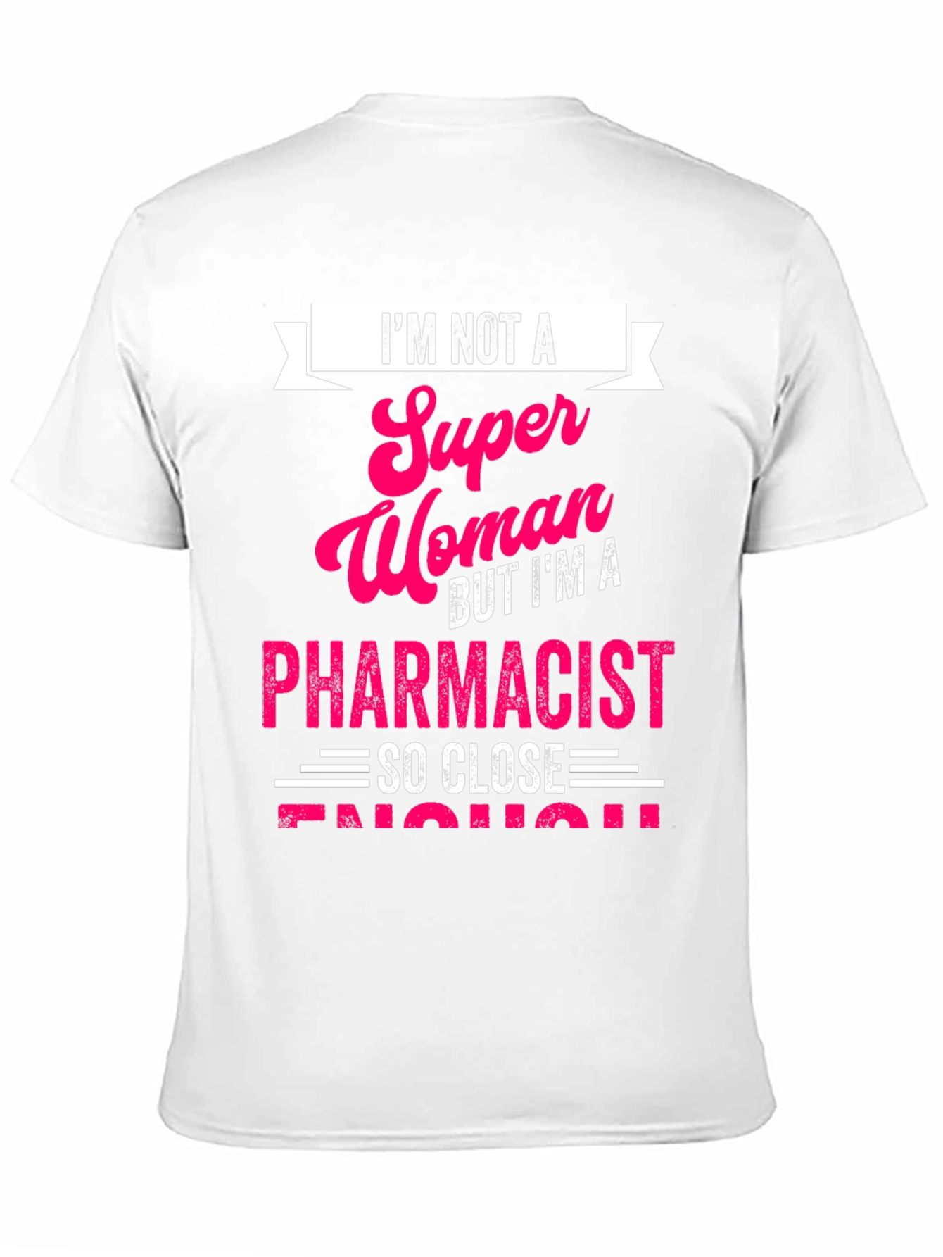Pharmacist T-Shirt: Im Not a Super Woman