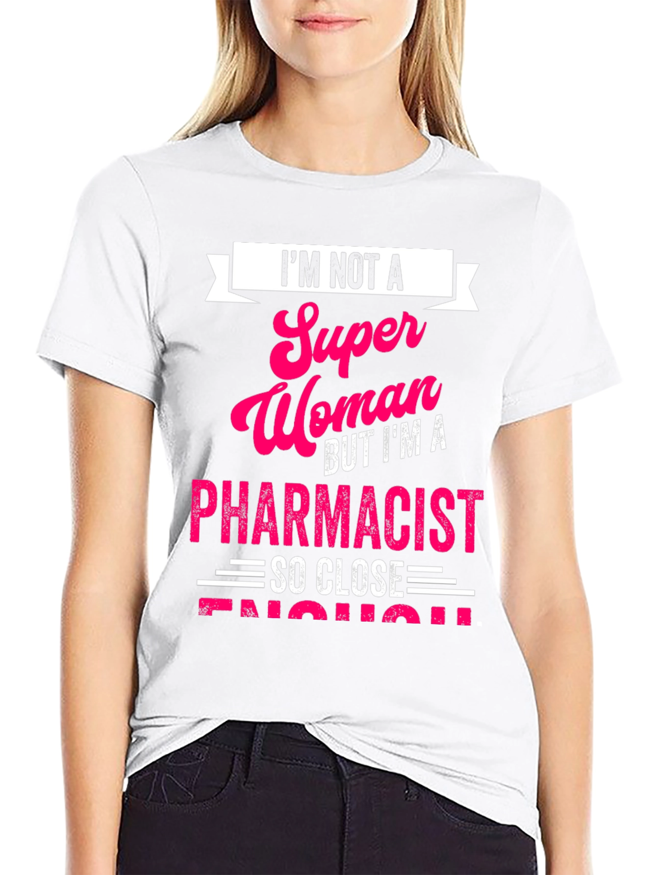 Pharmacist T-Shirt: Im Not a Super Woman