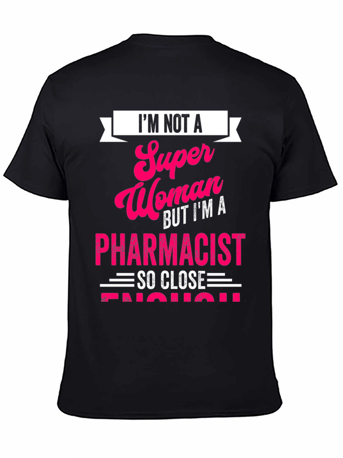 Pharmacist T-Shirt: Im Not a Super Woman
