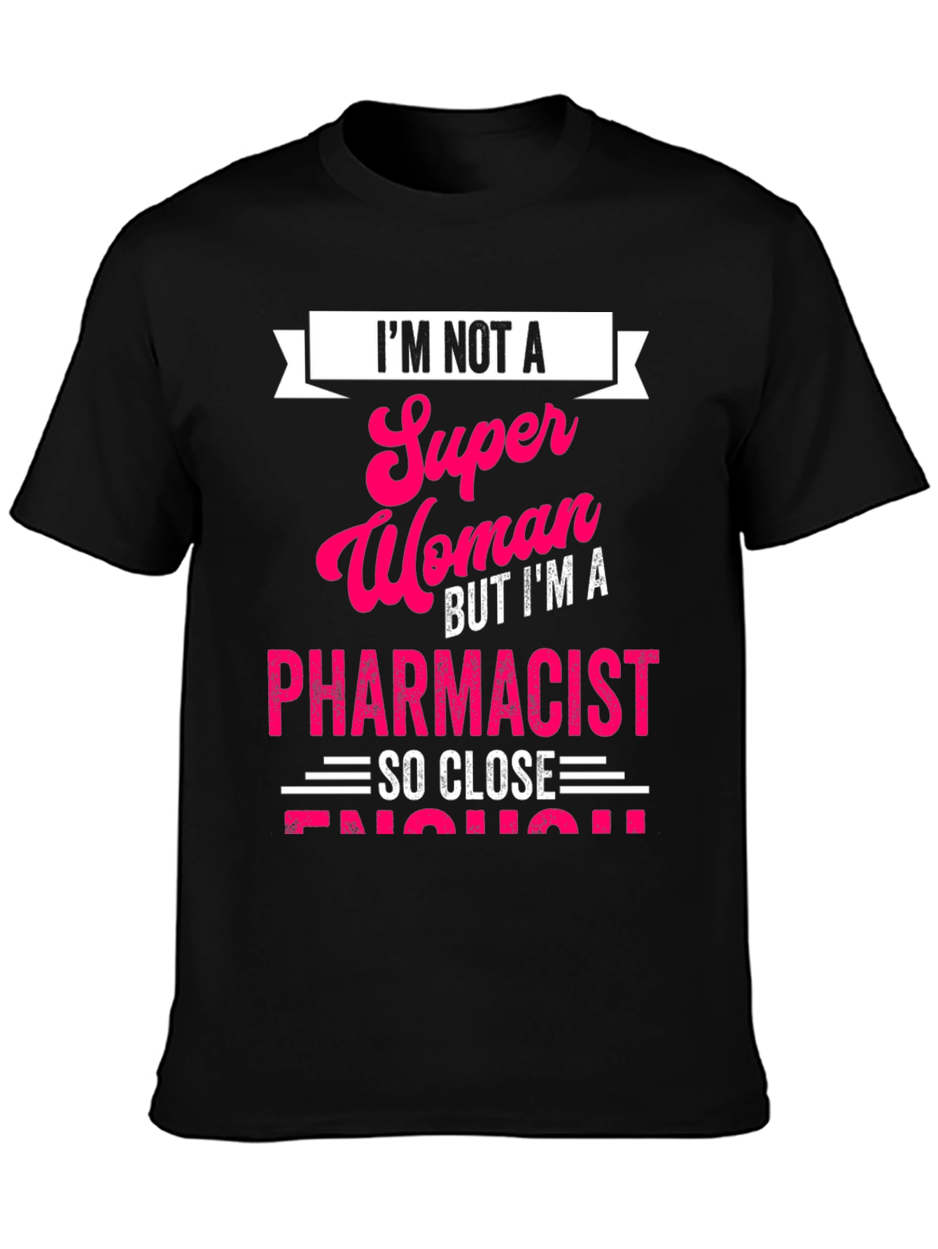 Pharmacist T-Shirt: Im Not a Super Woman