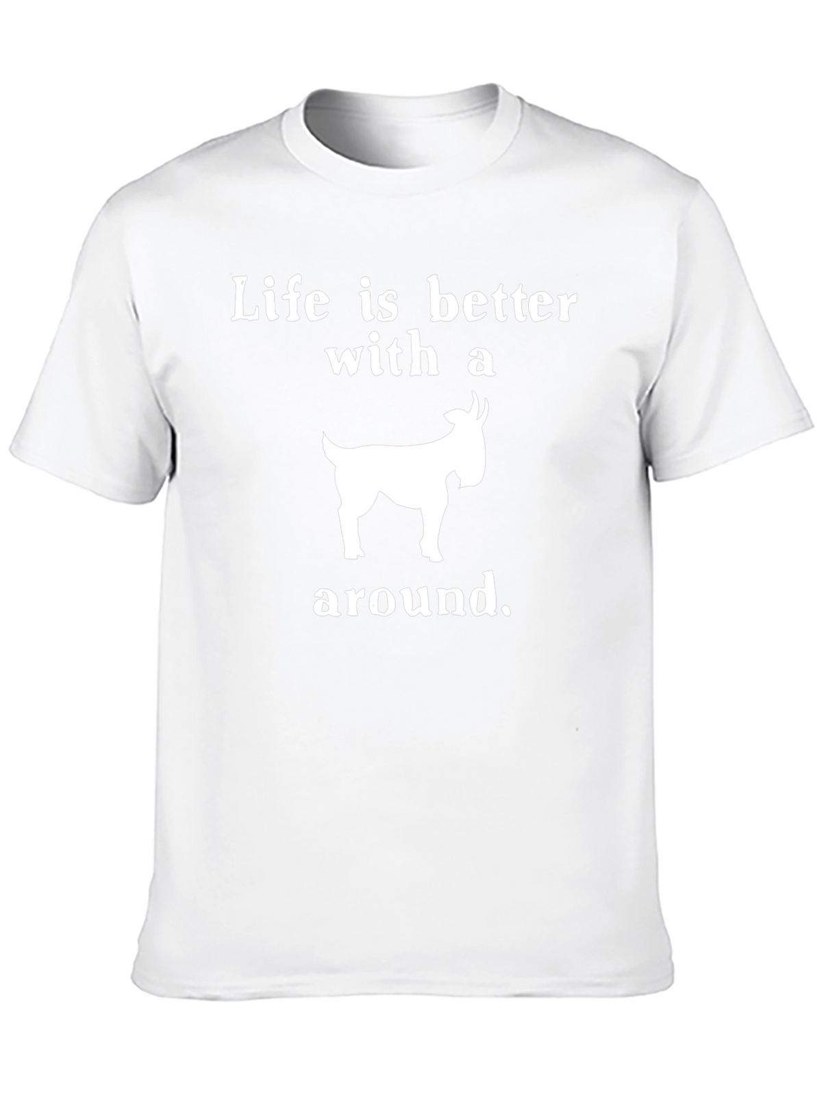 Life is Better With a Goat T-Shirt