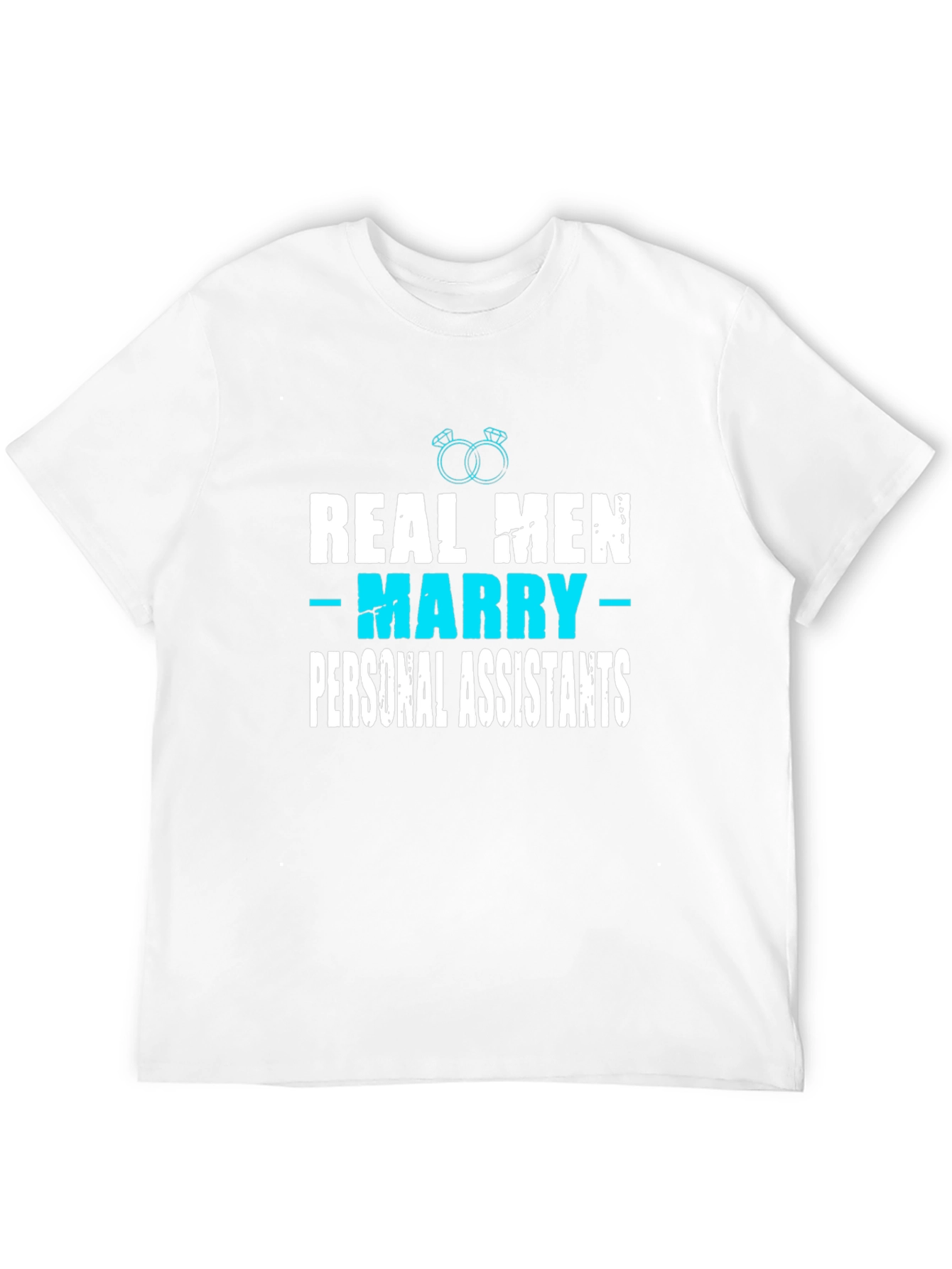 Real Men Marry Personal Assistants Graphic Tee