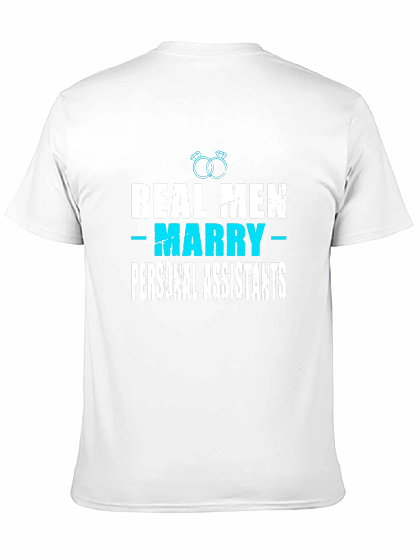 Real Men Marry Personal Assistants Graphic Tee