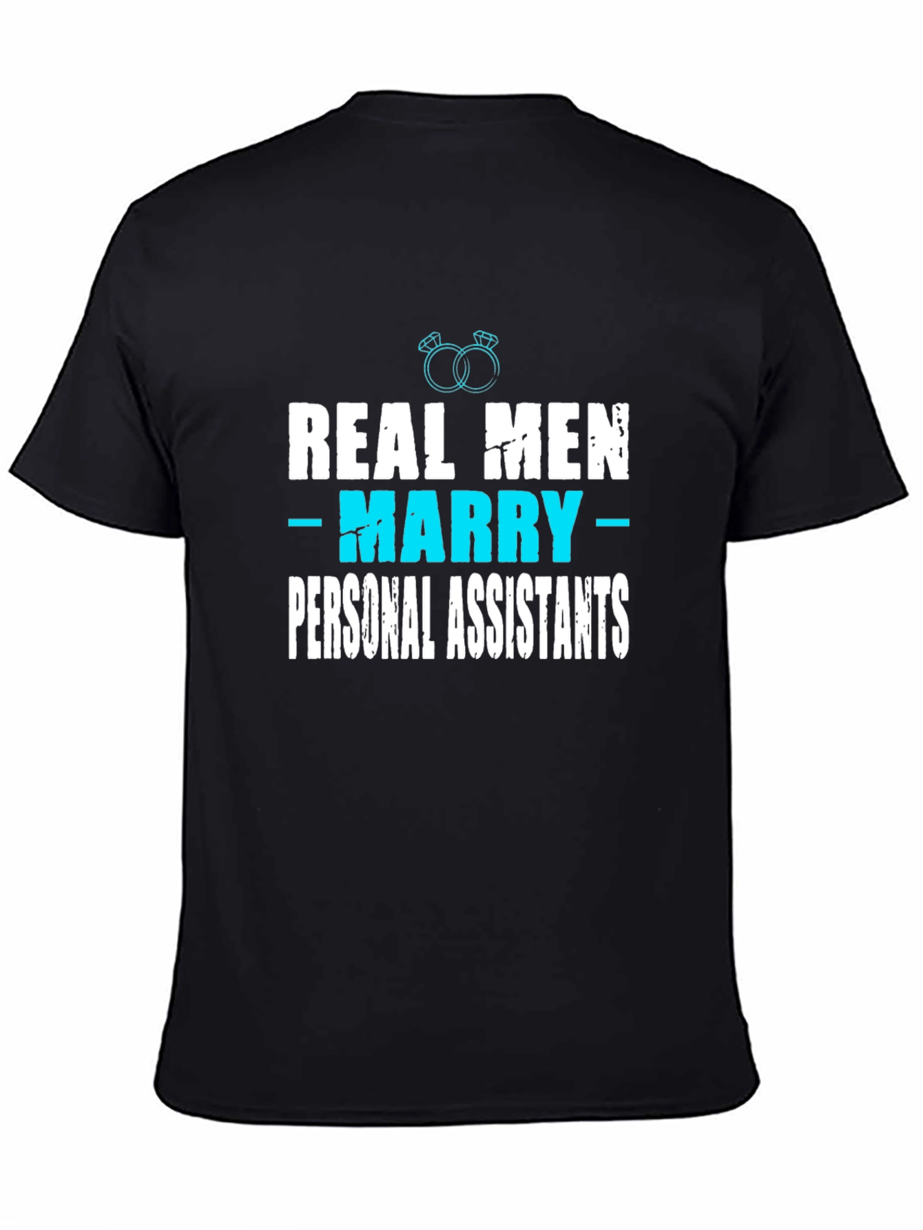 Real Men Marry Personal Assistants Graphic Tee