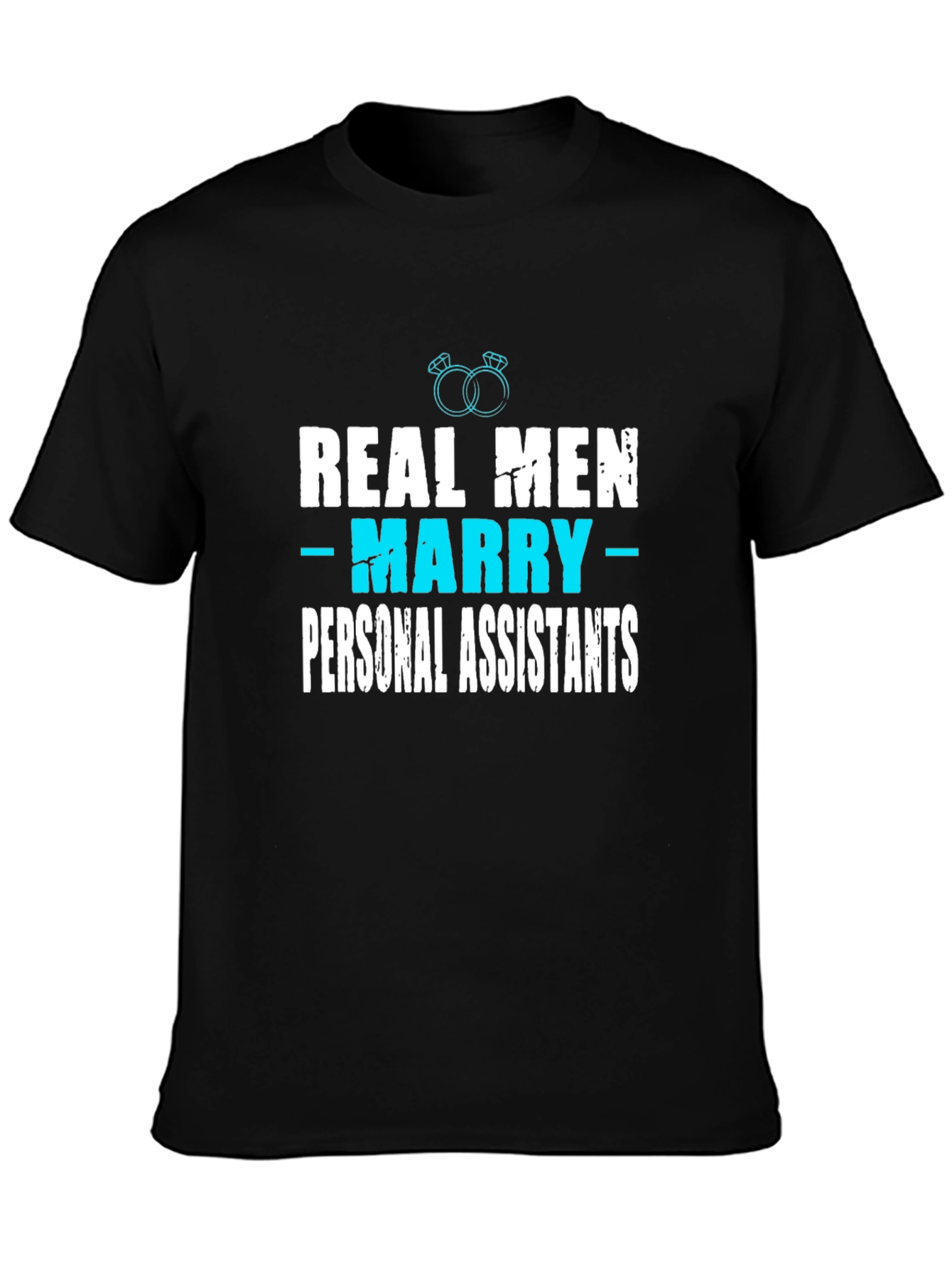 Real Men Marry Personal Assistants Graphic Tee