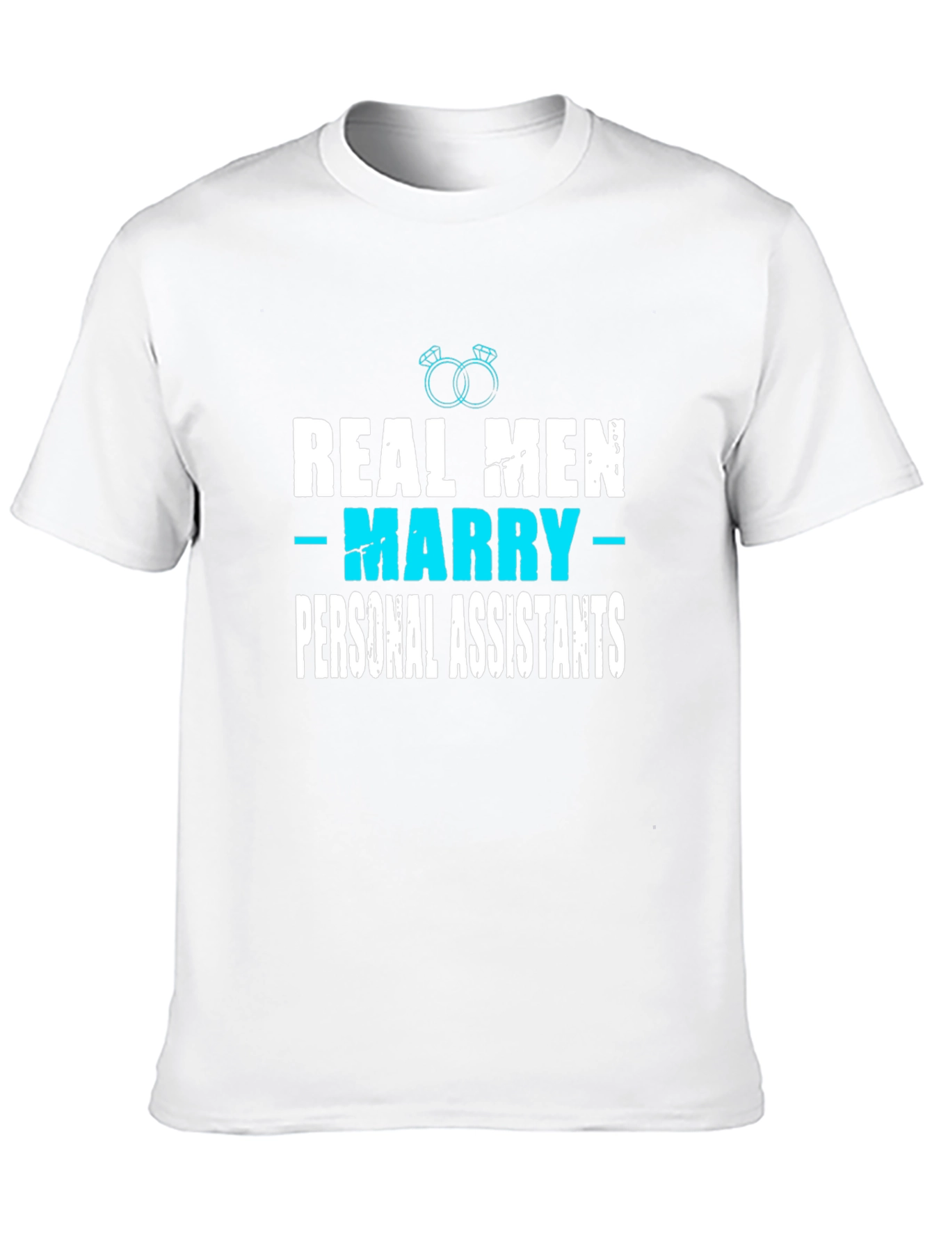 Real Men Marry Personal Assistants Graphic Tee