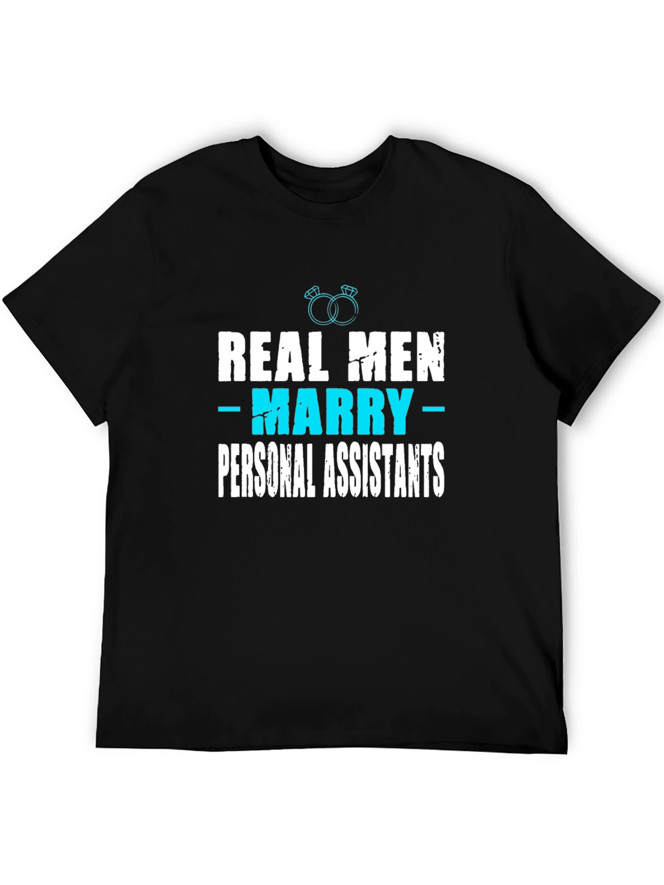 Real Men Marry Personal Assistants Graphic Tee
