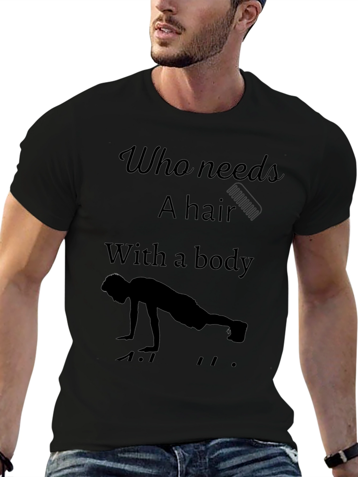 Funny Workout T-Shirt - Who Needs Hair?