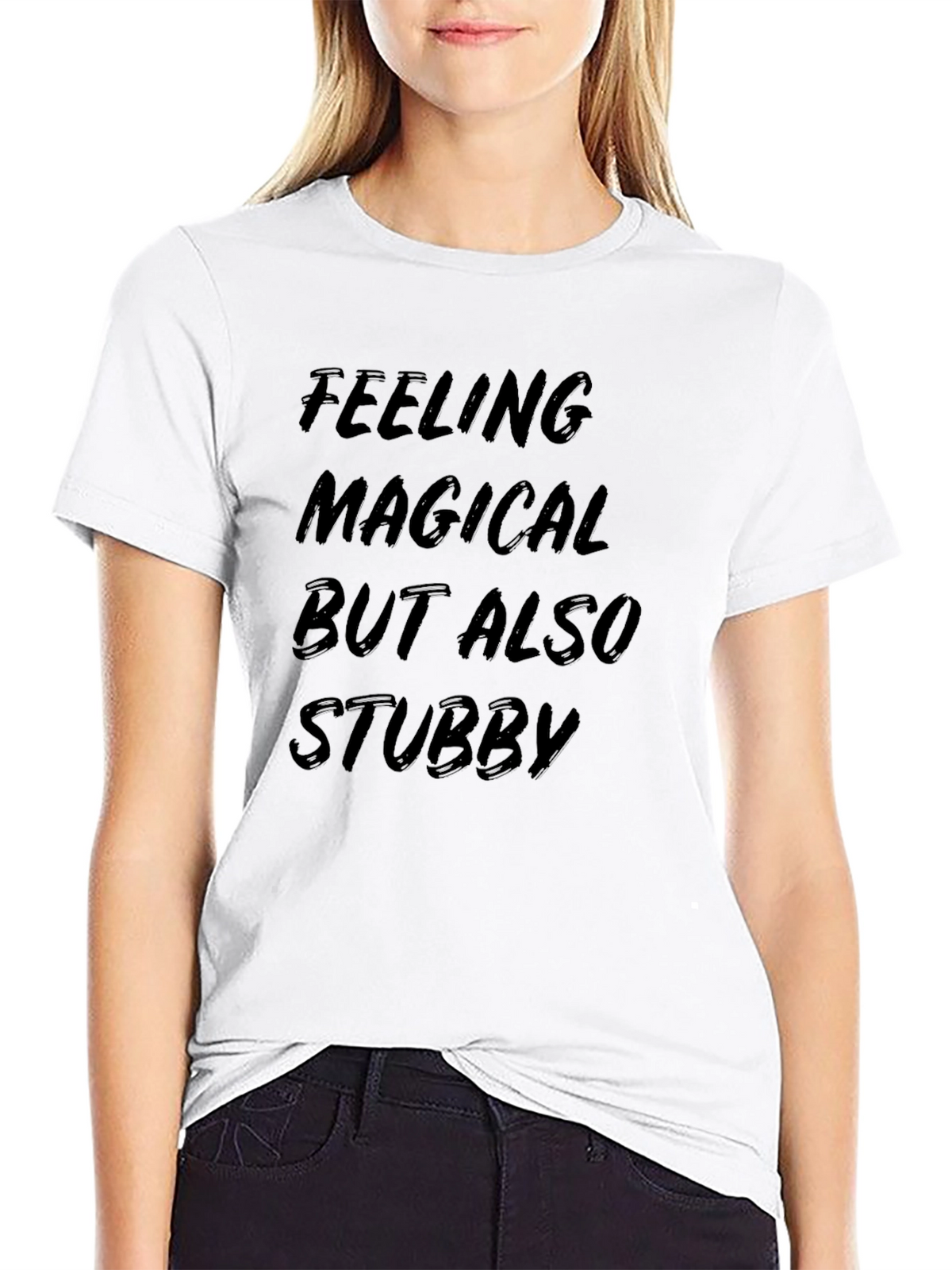 Feeling Magical But Also Stubby T-Shirt