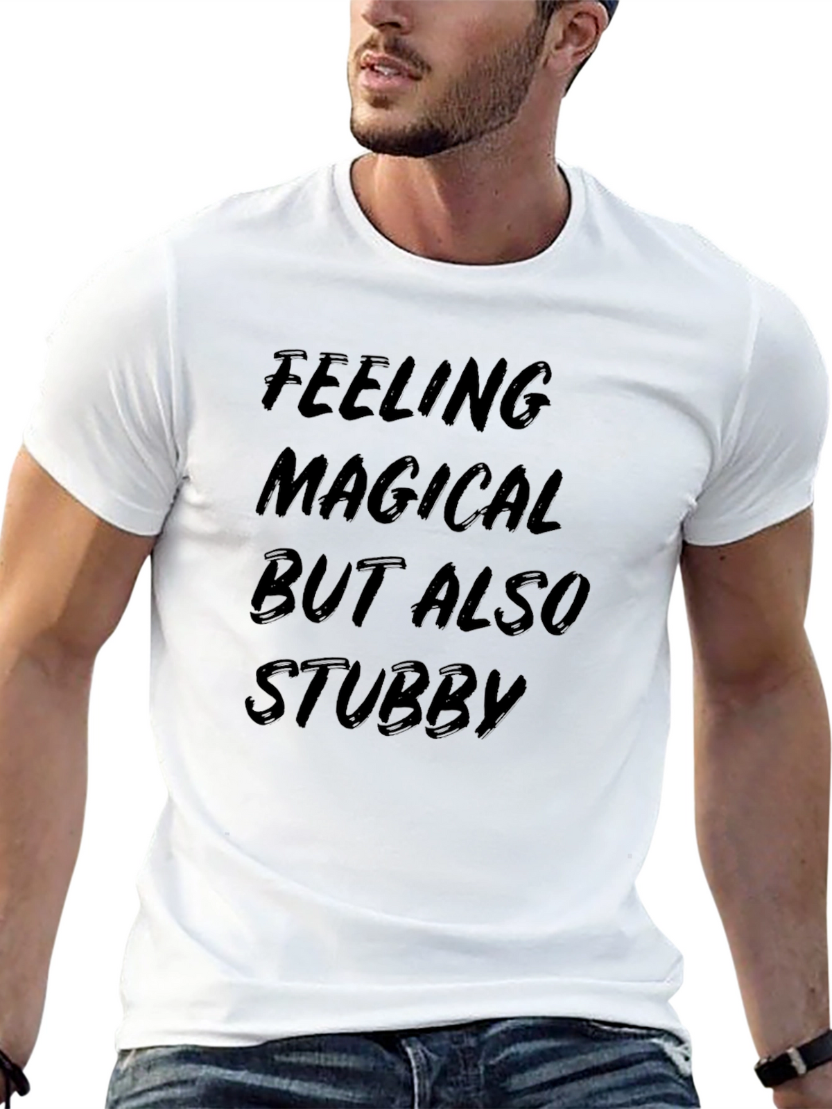 Feeling Magical But Also Stubby T-Shirt