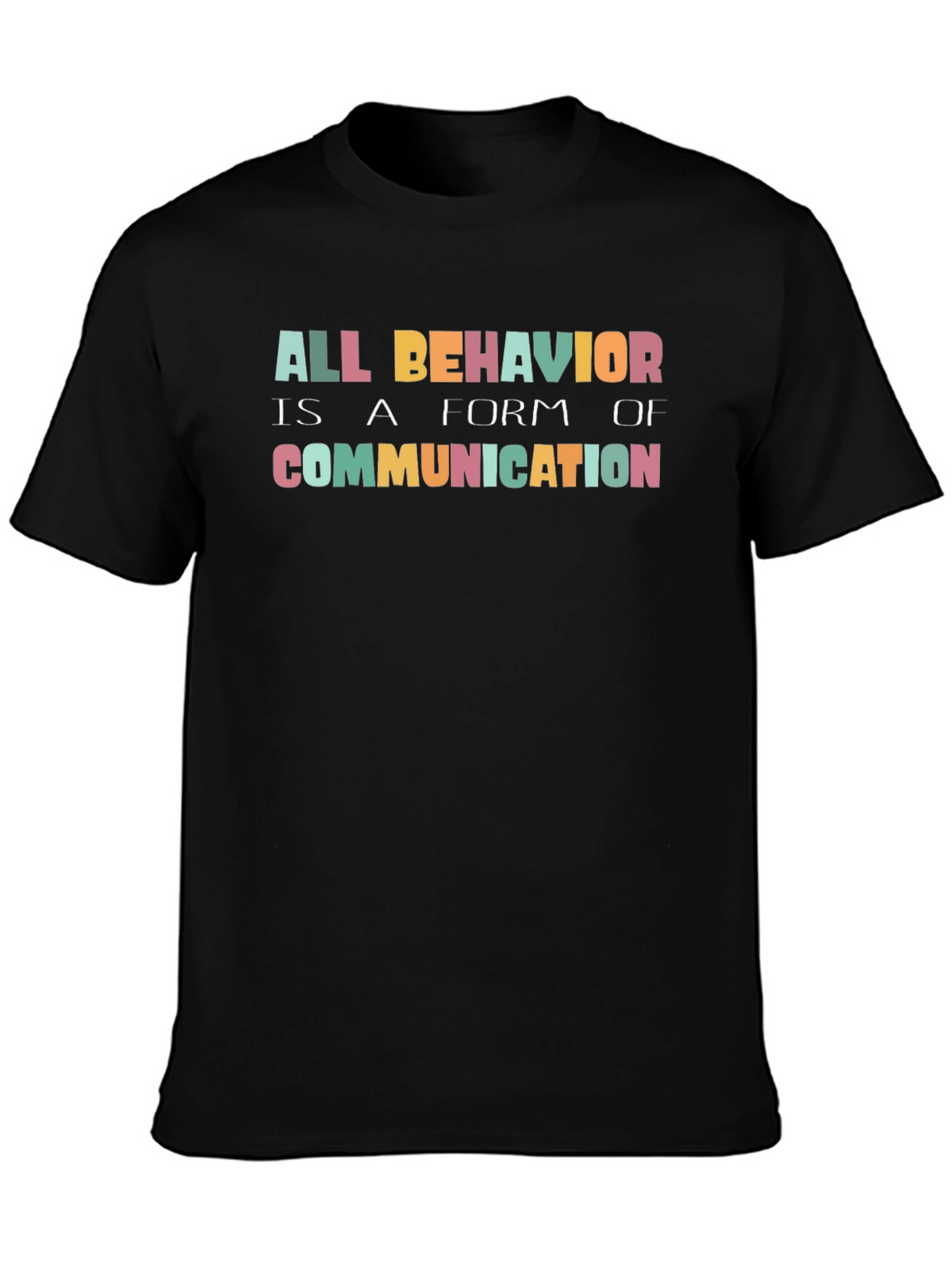 All Behavior Is Communication Graphic Tee
