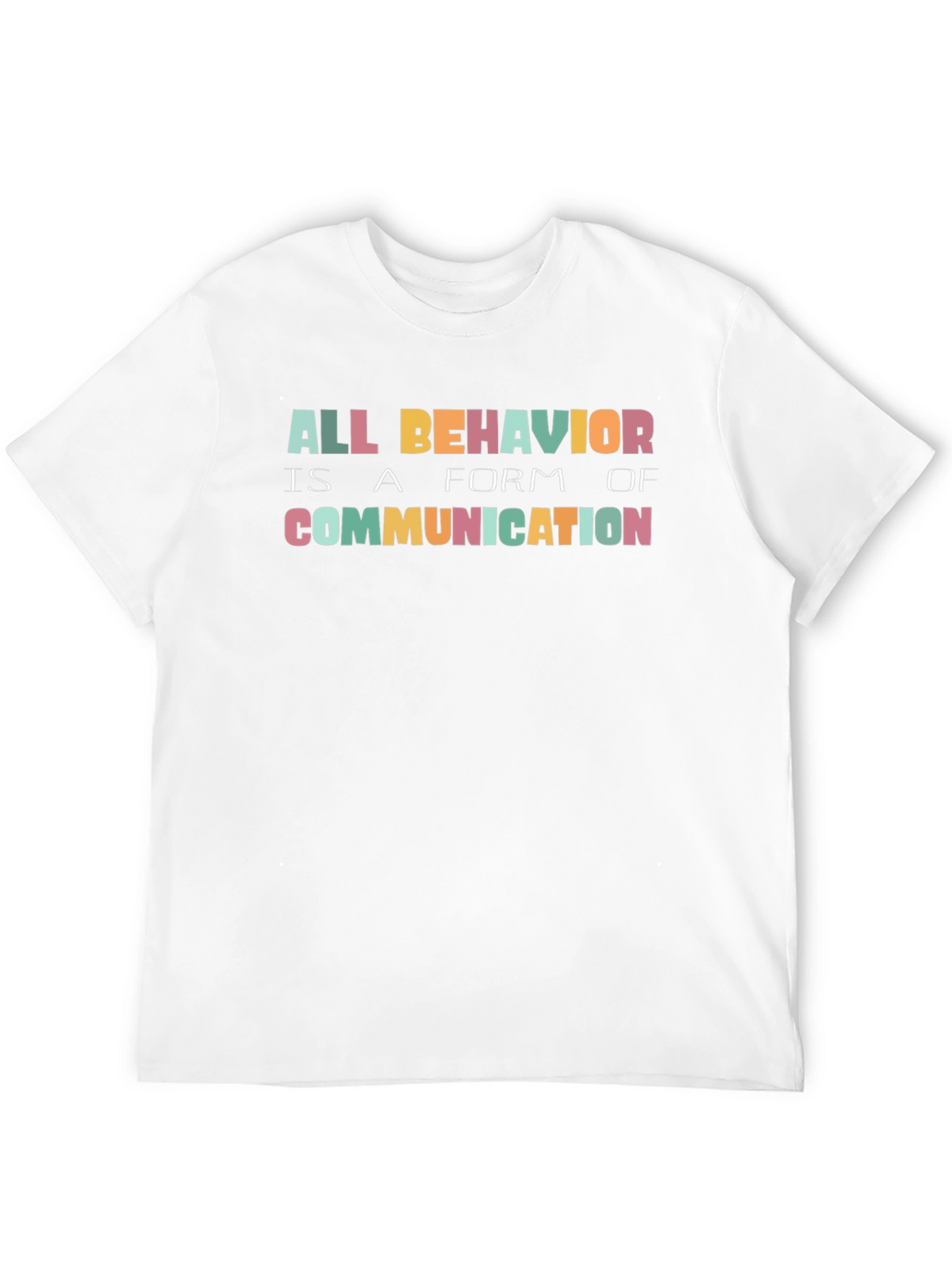 All Behavior Is Communication Graphic Tee