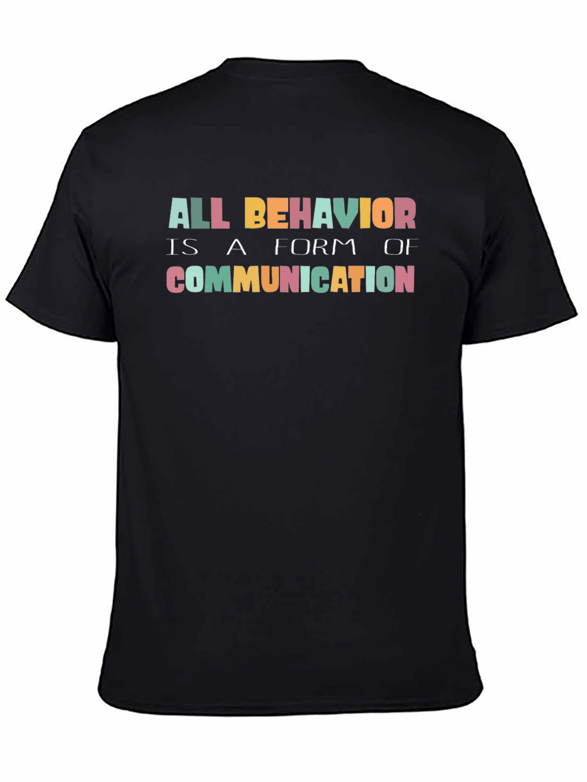 All Behavior Is Communication Graphic Tee