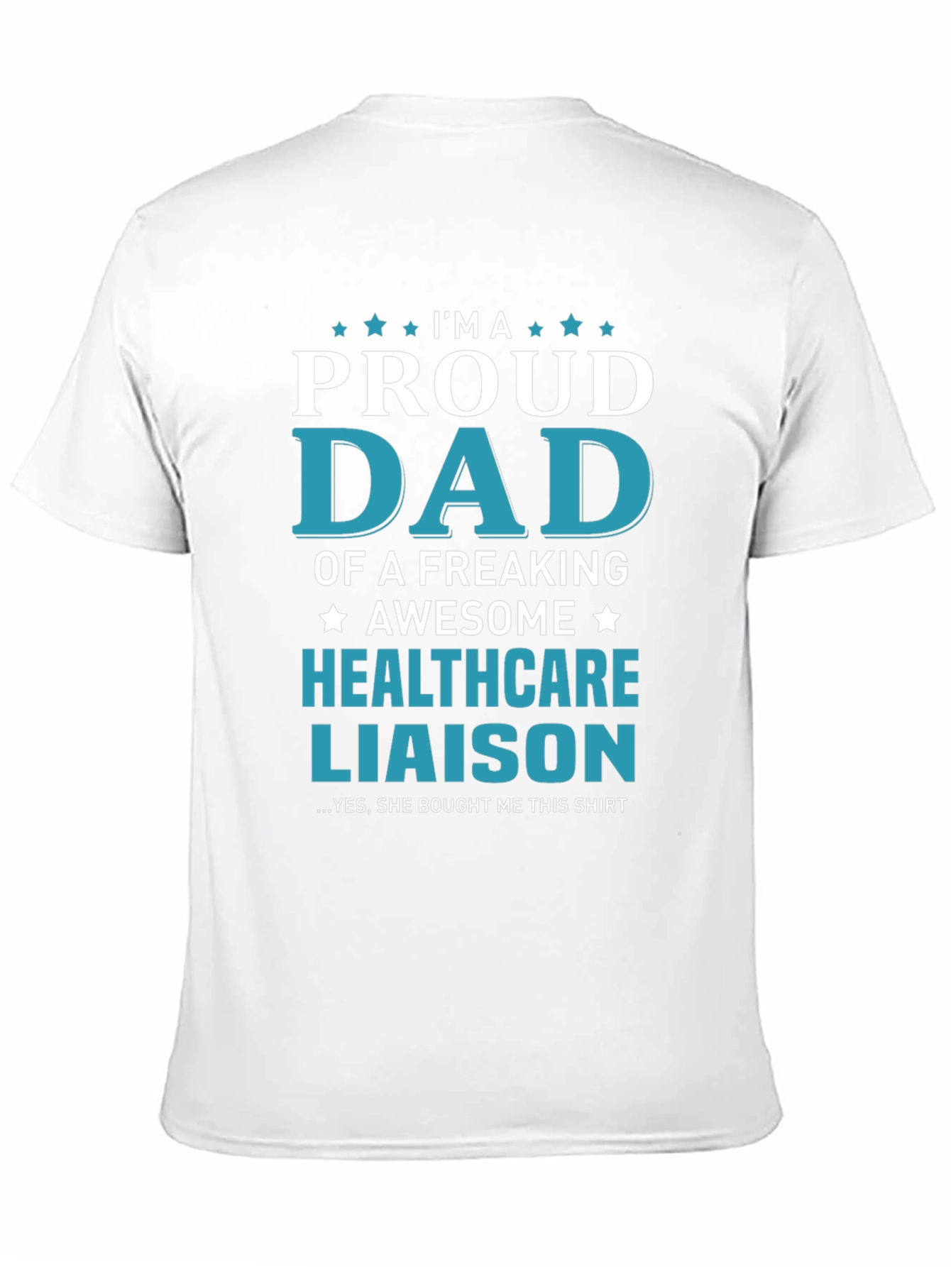 Proud Dad of a Healthcare Liaison T-Shirt