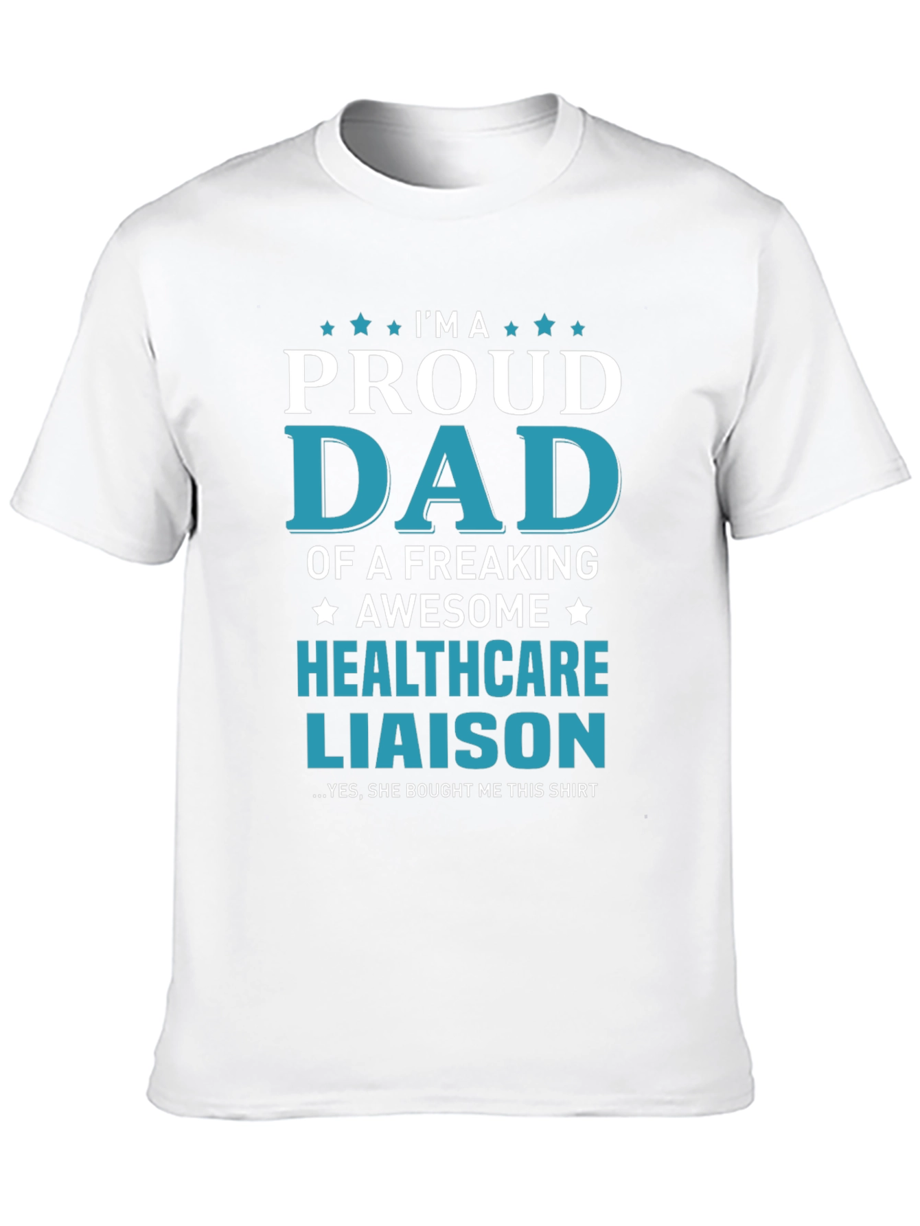 Proud Dad of a Healthcare Liaison T-Shirt