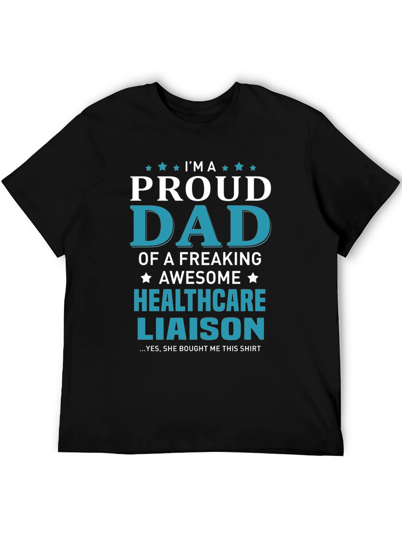Proud Dad of a Healthcare Liaison T-Shirt