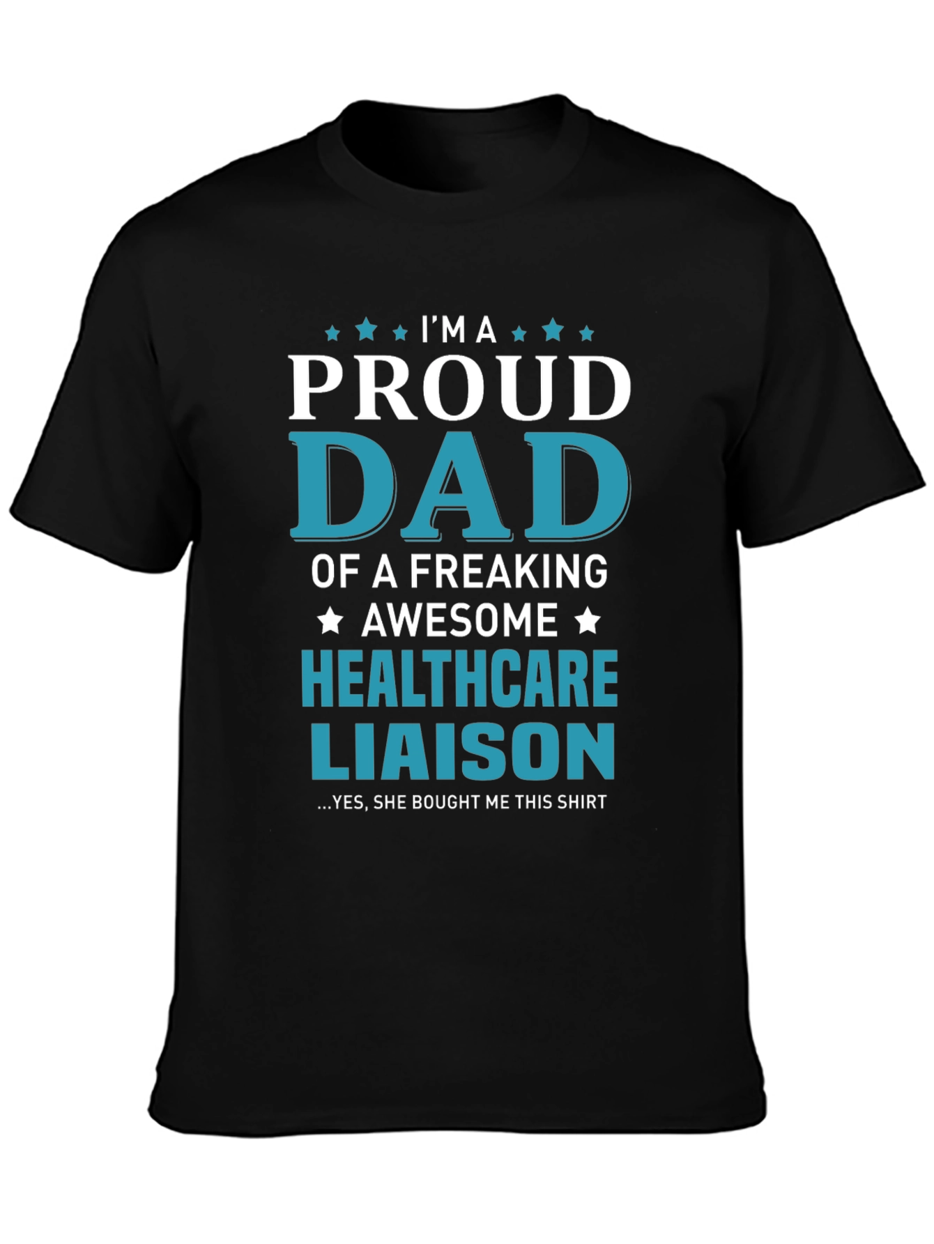 Proud Dad of a Healthcare Liaison T-Shirt