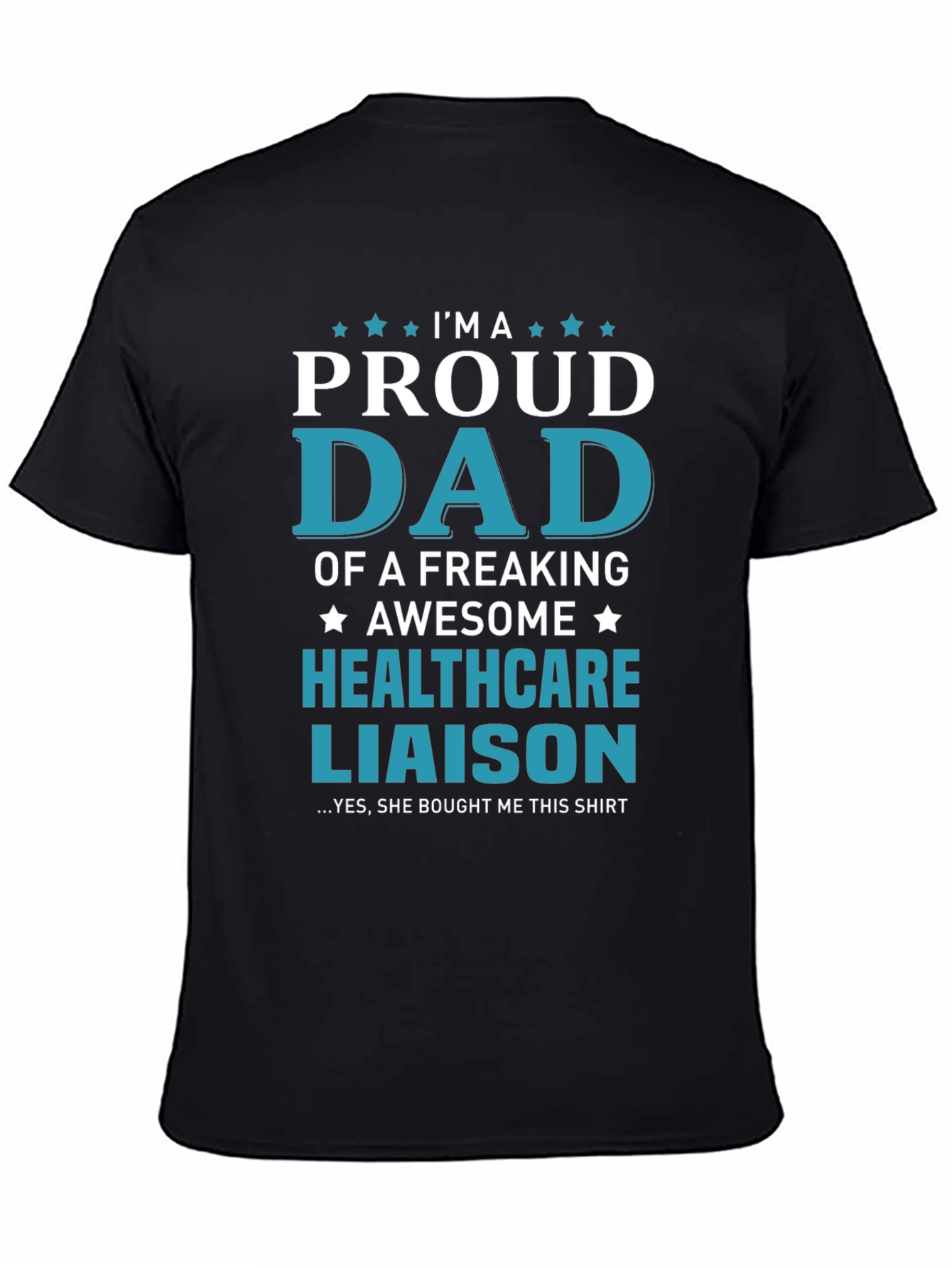 Proud Dad of a Healthcare Liaison T-Shirt
