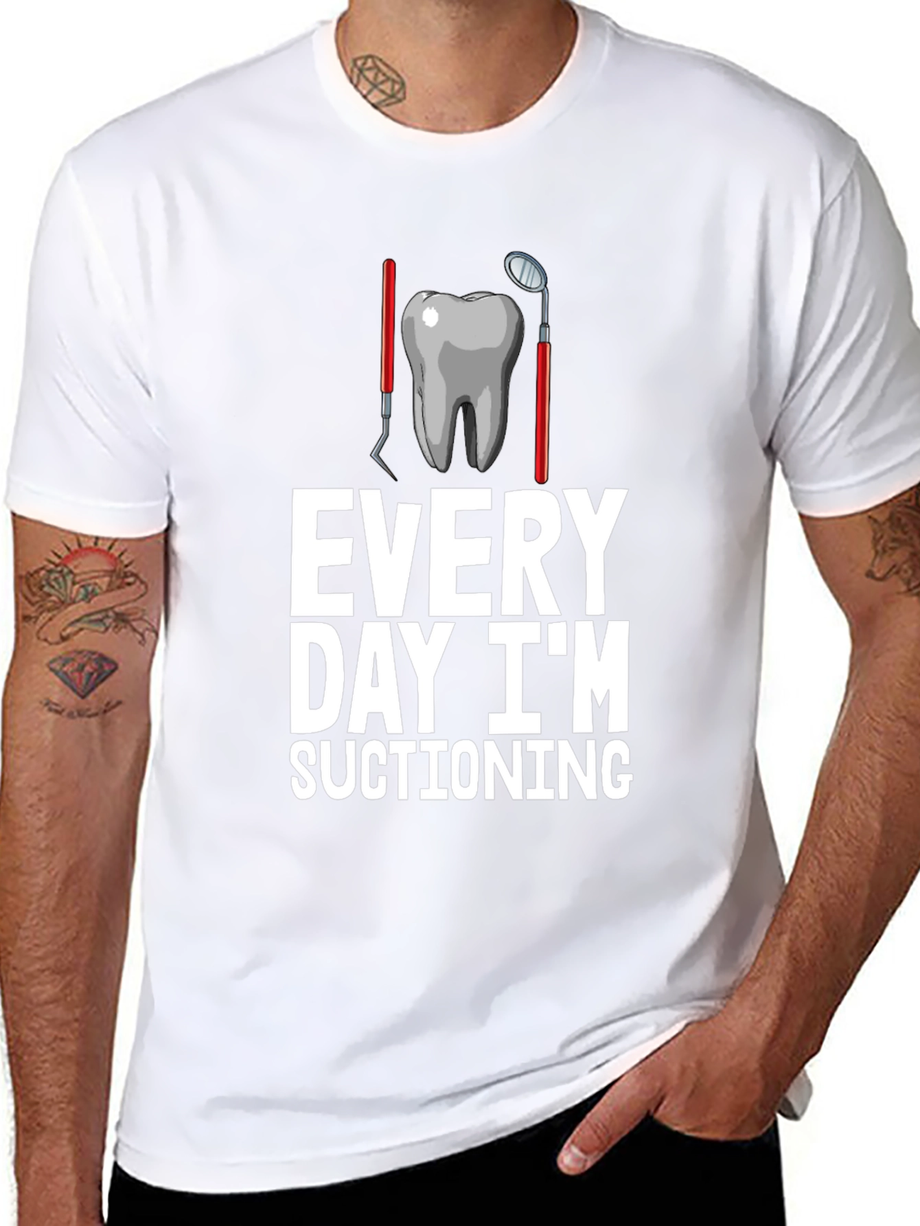 Dentist Humor T-Shirt: Every Day Im Suctioning